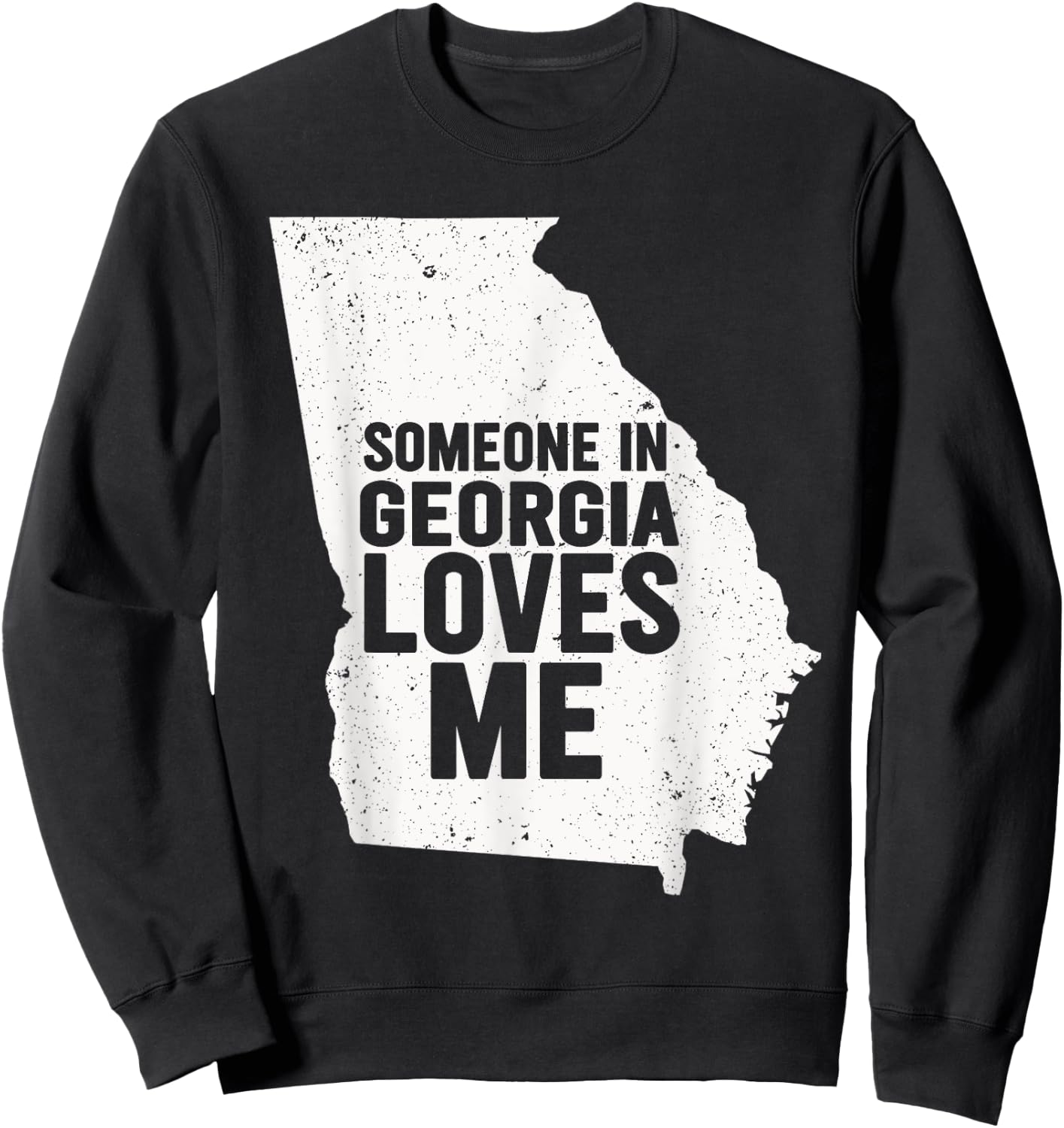 Someone In Georgia Loves Me Atlanta Sweatshirt - Sweatshirt | Black