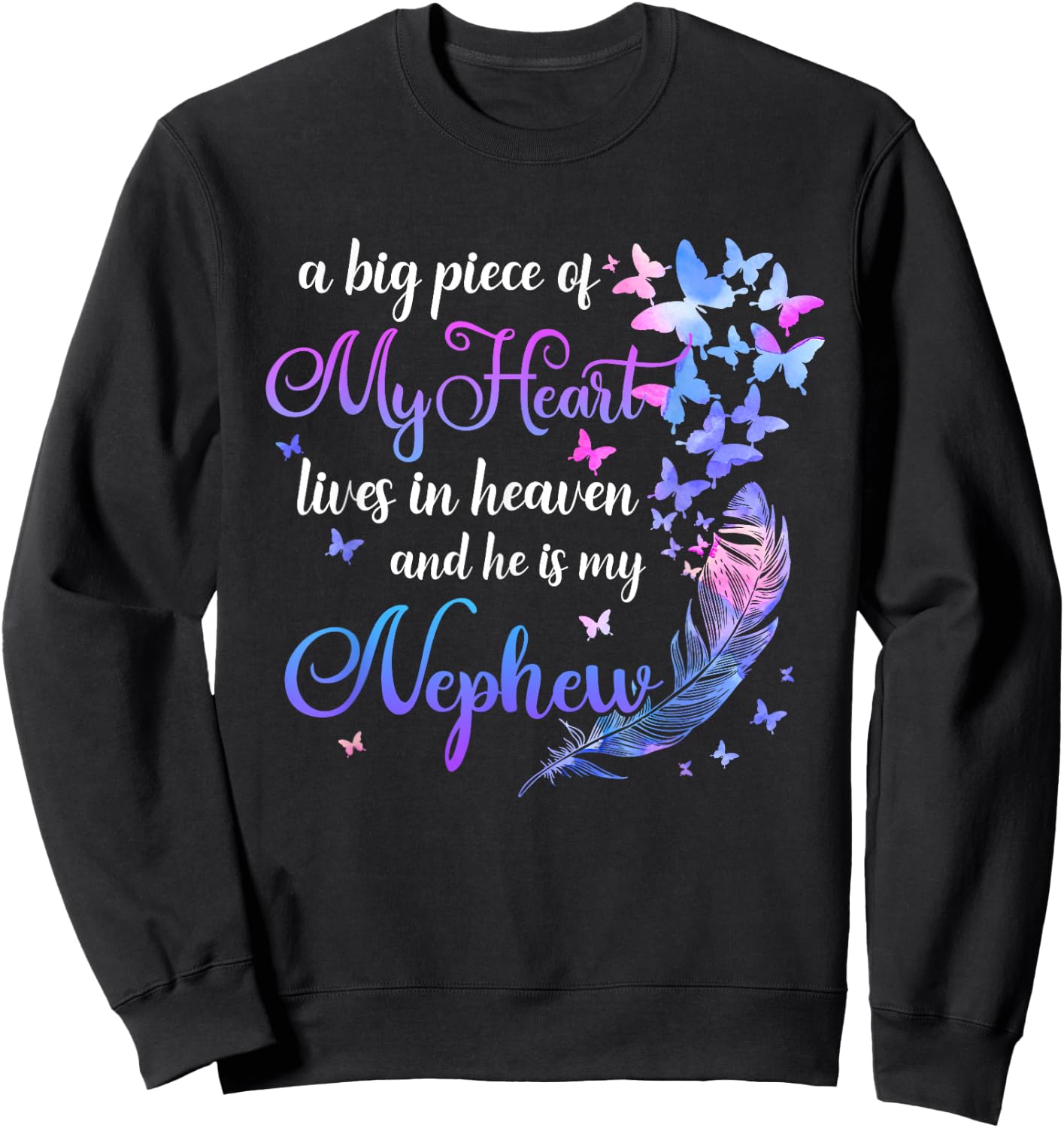 My Nephew He Lives In Heaven Memorial Quote Aunt Uncle Sweatshirt - Sweatshirt | Black