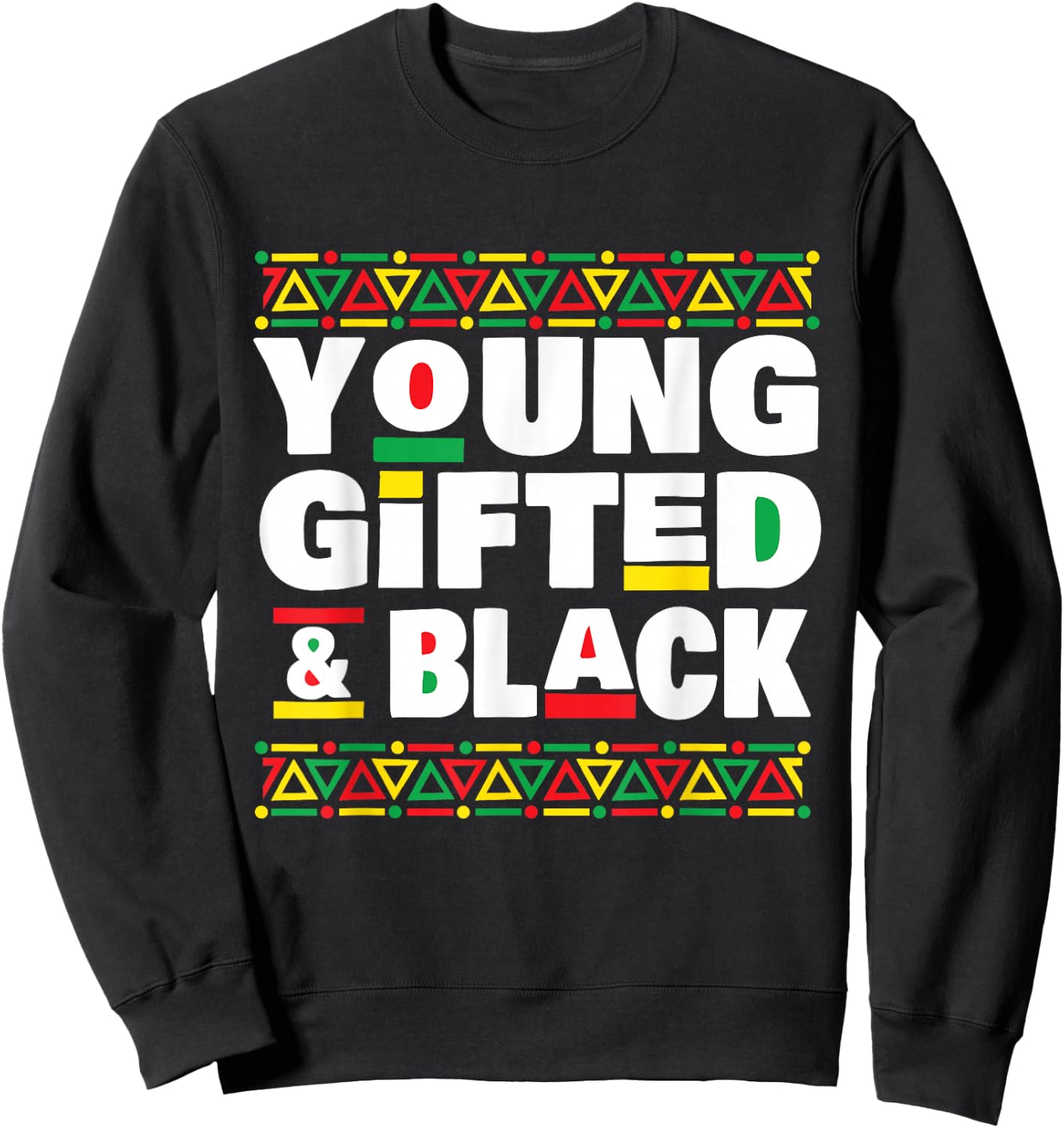 Young Gifted & Black - MLK Day Black History African Roots Sweatshirt - Sweatshirt | Black