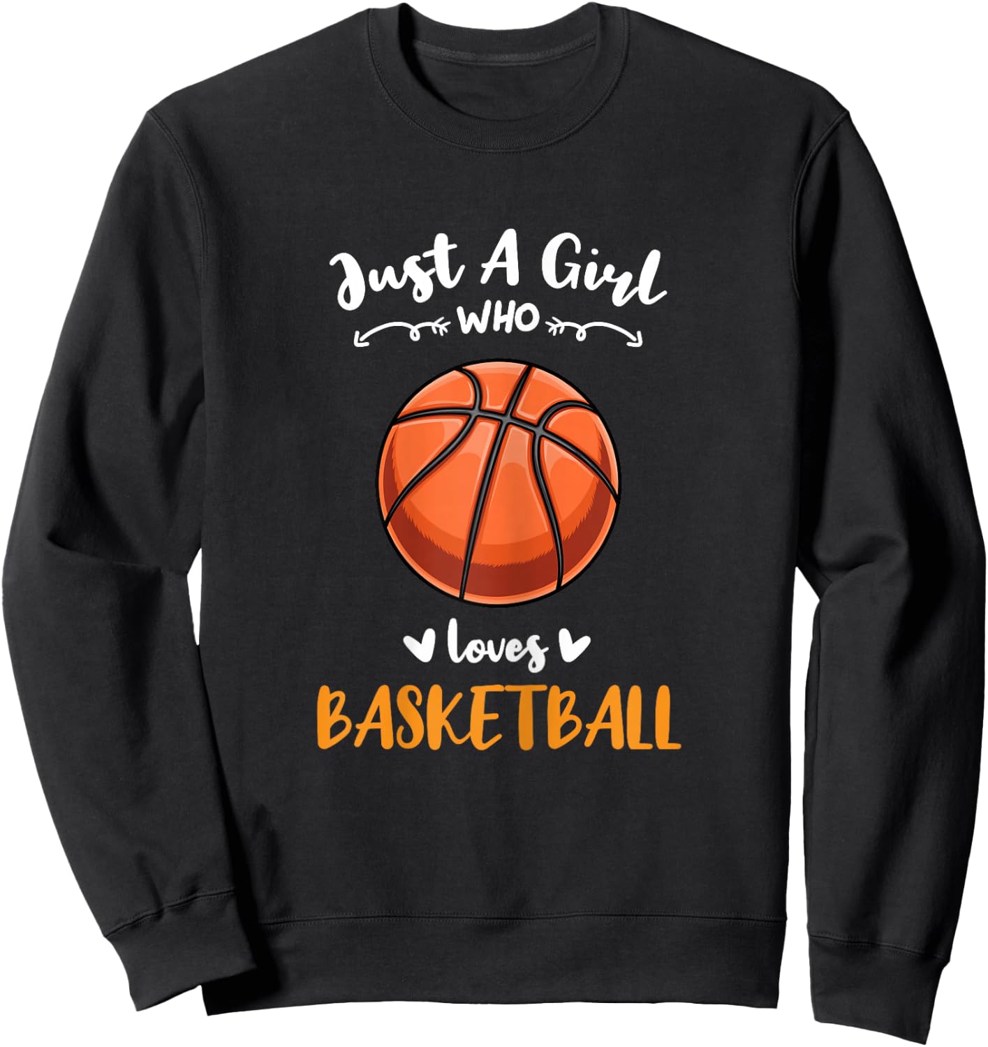 Just A Girl Who Loves Basketball Sweatshirt - Sweatshirt | Black