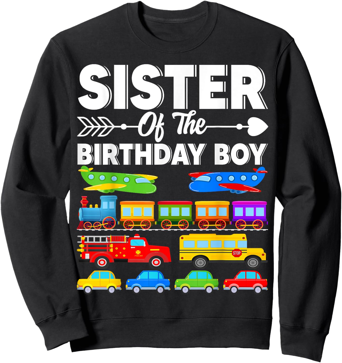 Sister Of The Birthday Boy Transportation Birthday Party Sweatshirt - Sweatshirt | Black