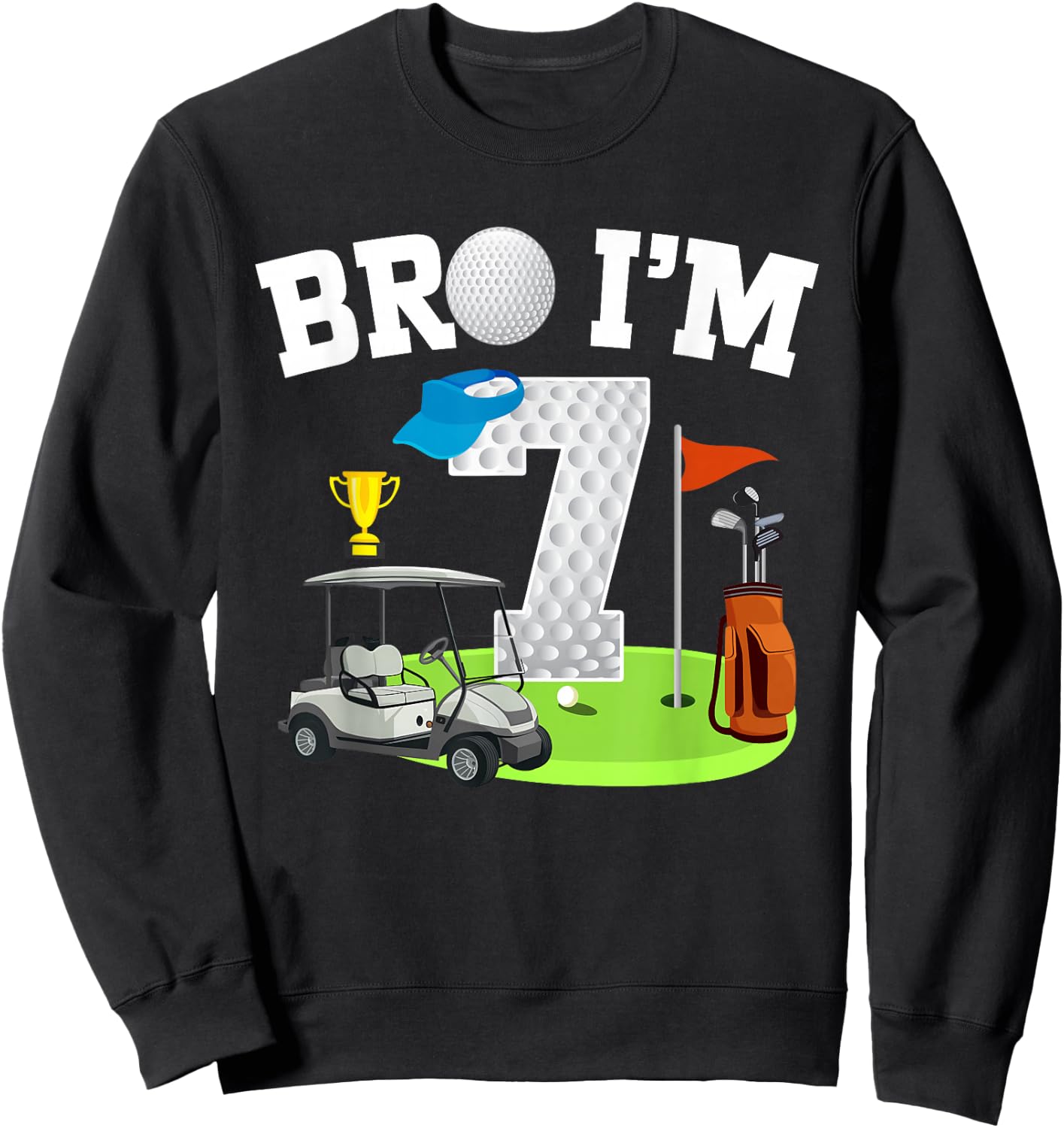 Bro I'm 7 Year Old Golf Theme 7th Birthday Golf Golfer Sweatshirt - Sweatshirt | Black