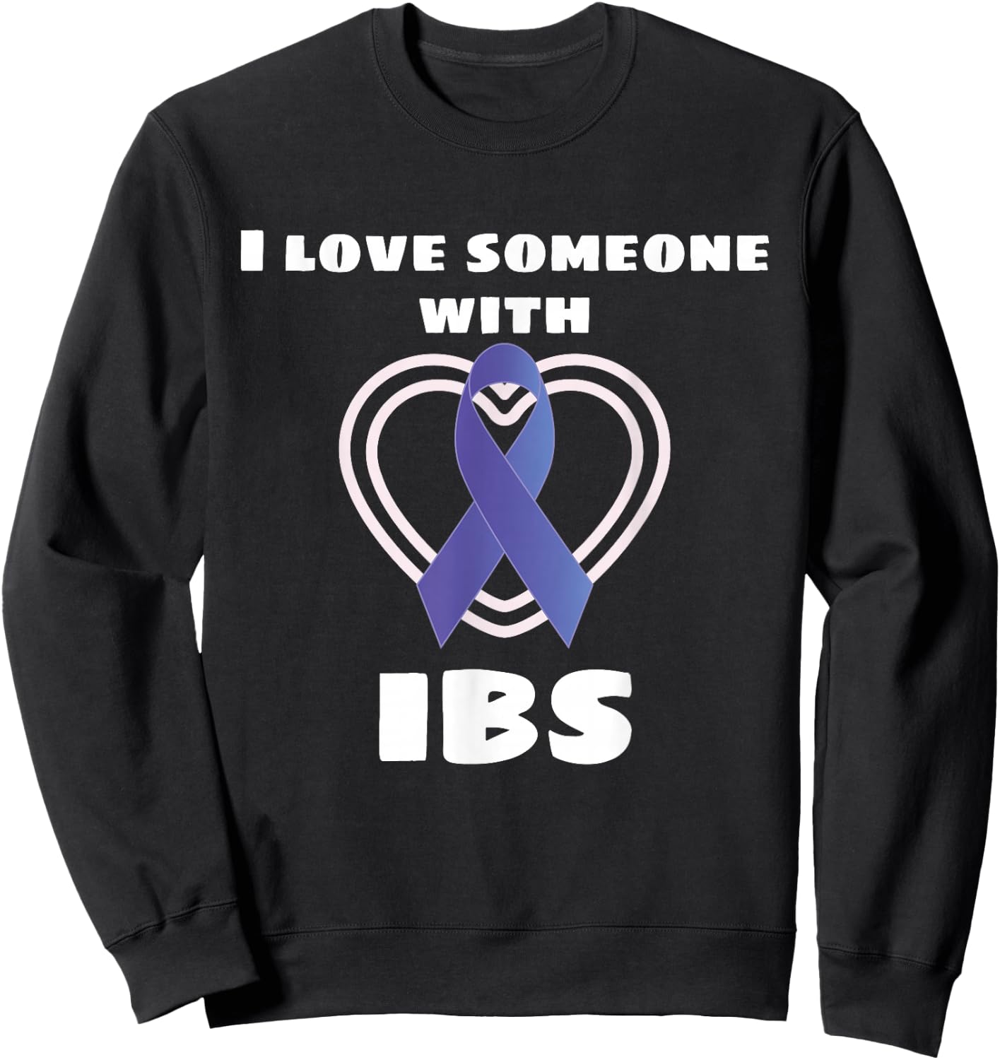 I Love Someone With IBS Irritable Bowel Syndrome Awareness Sweatshirt - Sweatshirt | Black