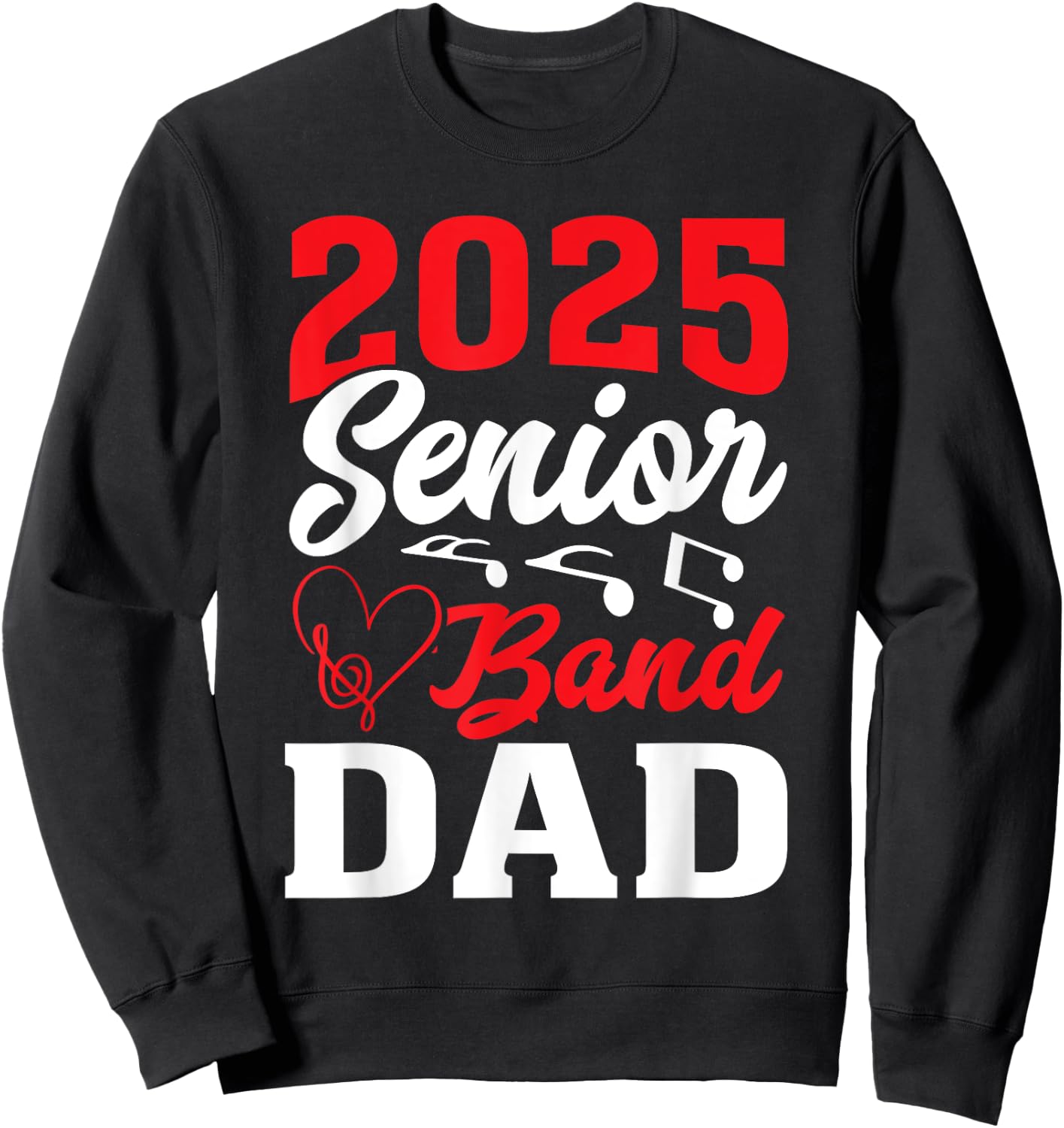 2025 Band Senior Dad Class of 2025 Graduation Sweatshirt - Sweatshirt | Black