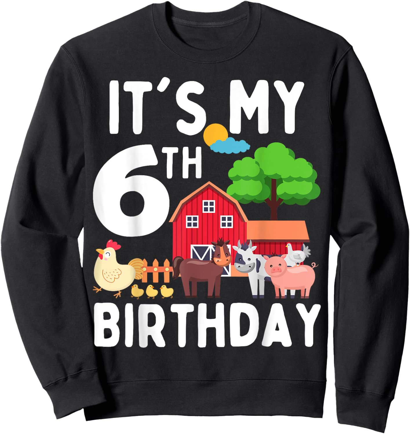 It's My 6th Birthday 6 Years Old Farm Animals Theme for Kids Sweatshirt - Sweatshirt | Black