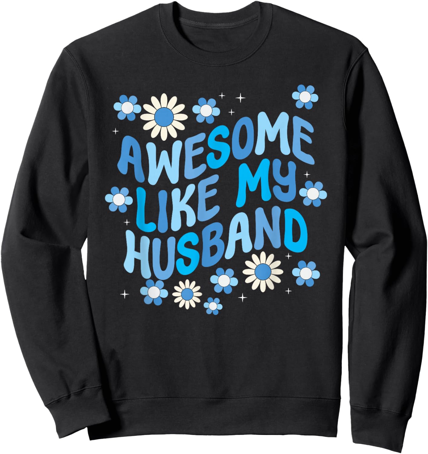 Awesome Like My Husband Sweatshirt - Sweatshirt | Black