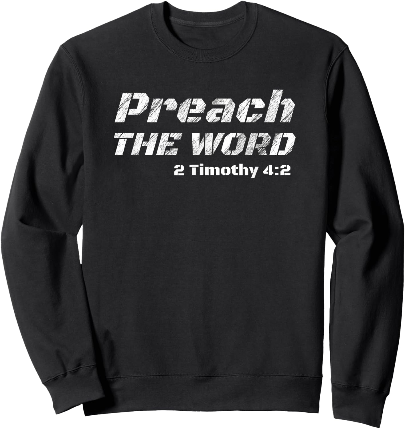 Preach The Word, 2 Timothy 4:2, Christian Ministry Pastors Sweatshirt - Sweatshirt | Black