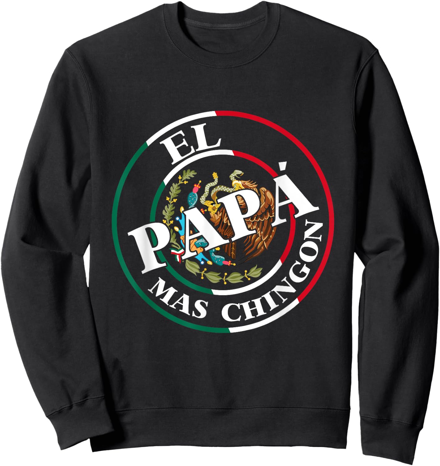 Father's Day El Papa Mas Chingon Funny Mexican Dad Spanish Sweatshirt - Sweatshirt | Black