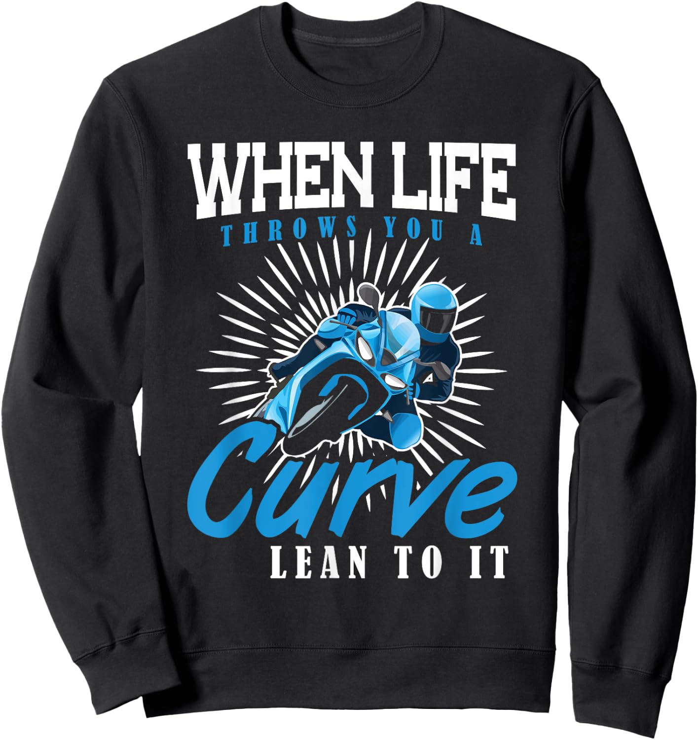 Funny Biker Motorcycle Lover Gifts When Life Throws You A Curve Lean Into It -Adults Black Small Modern Motorcycle Sweatshirt - Sweatshirt | Black