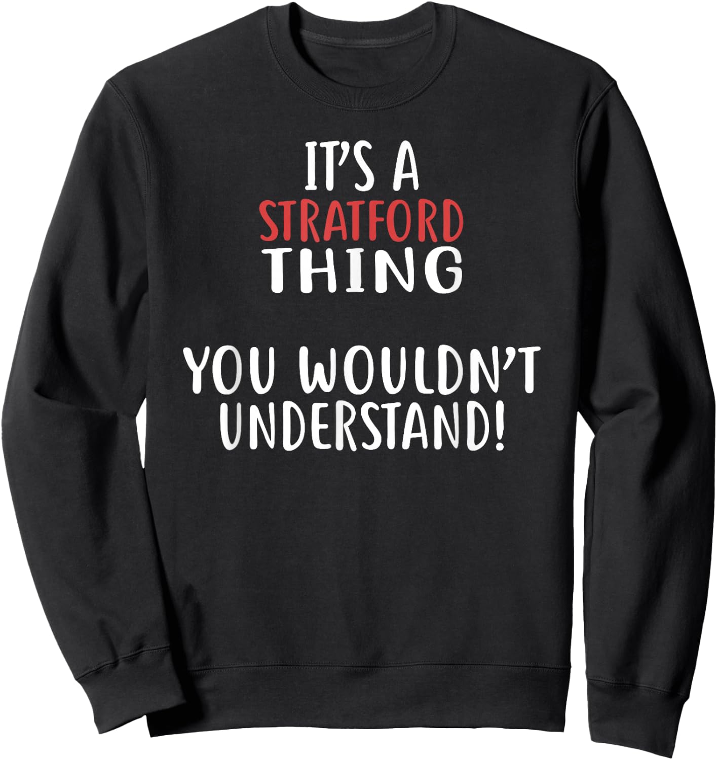 It's A Stratford Thing City Shirt STRATFORDS Sweatshirt - Sweatshirt | Black
