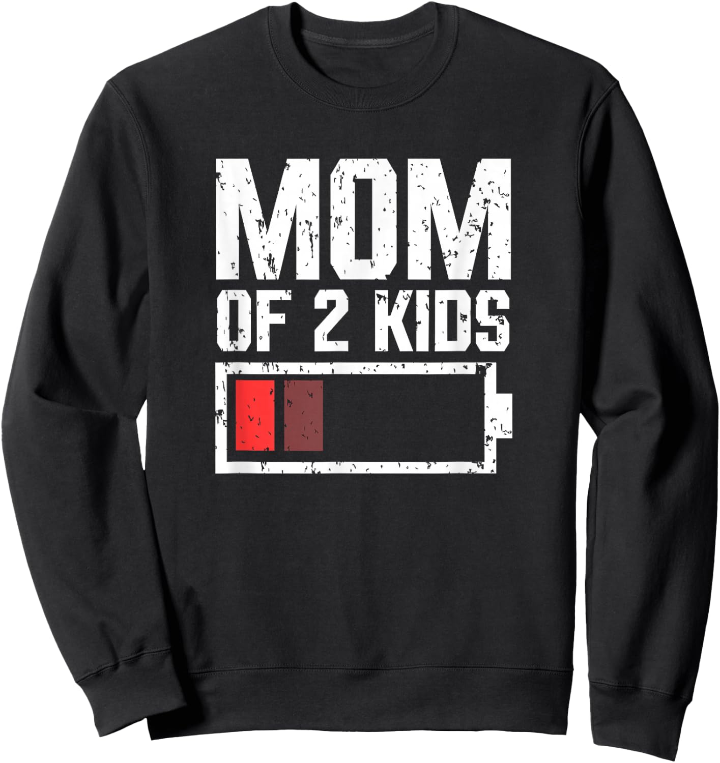 Mom of 2 Kids battery low Mama of 2 Kids Mother's day 2024 Sweatshirt - Sweatshirt | Black