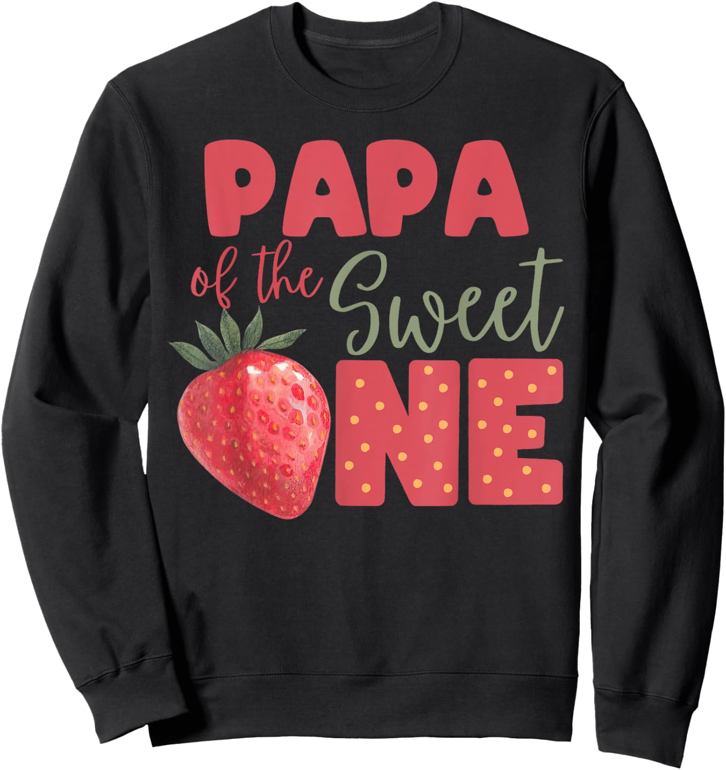 Papa Of The Berry Sweet One Strawberry First Birthday Sweatshirt - Sweatshirt | Black