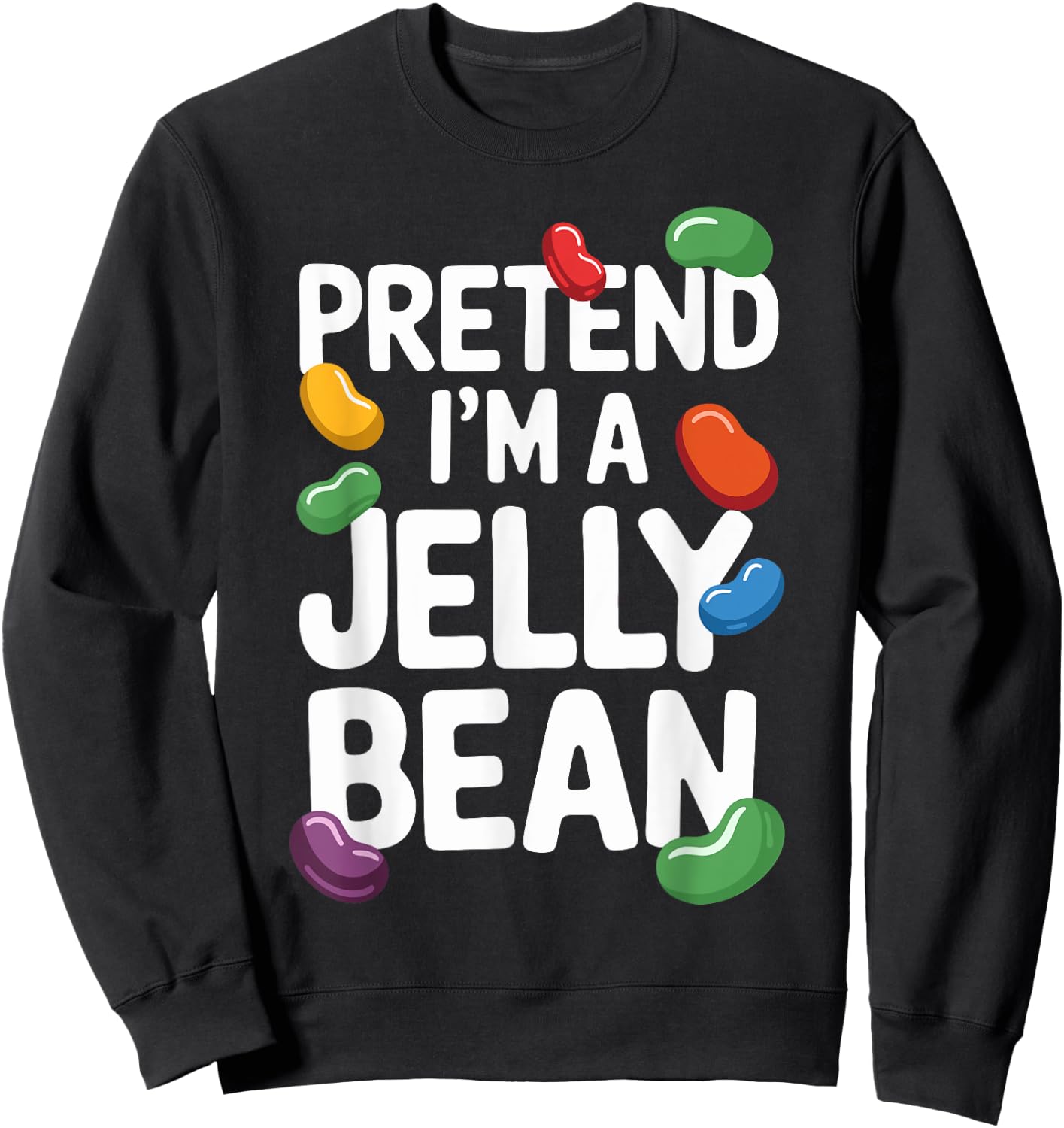 Pretend I'm A Jelly Bean T Shirt A Fun Choice for Kids Sweatshirt - Sweatshirt | Black