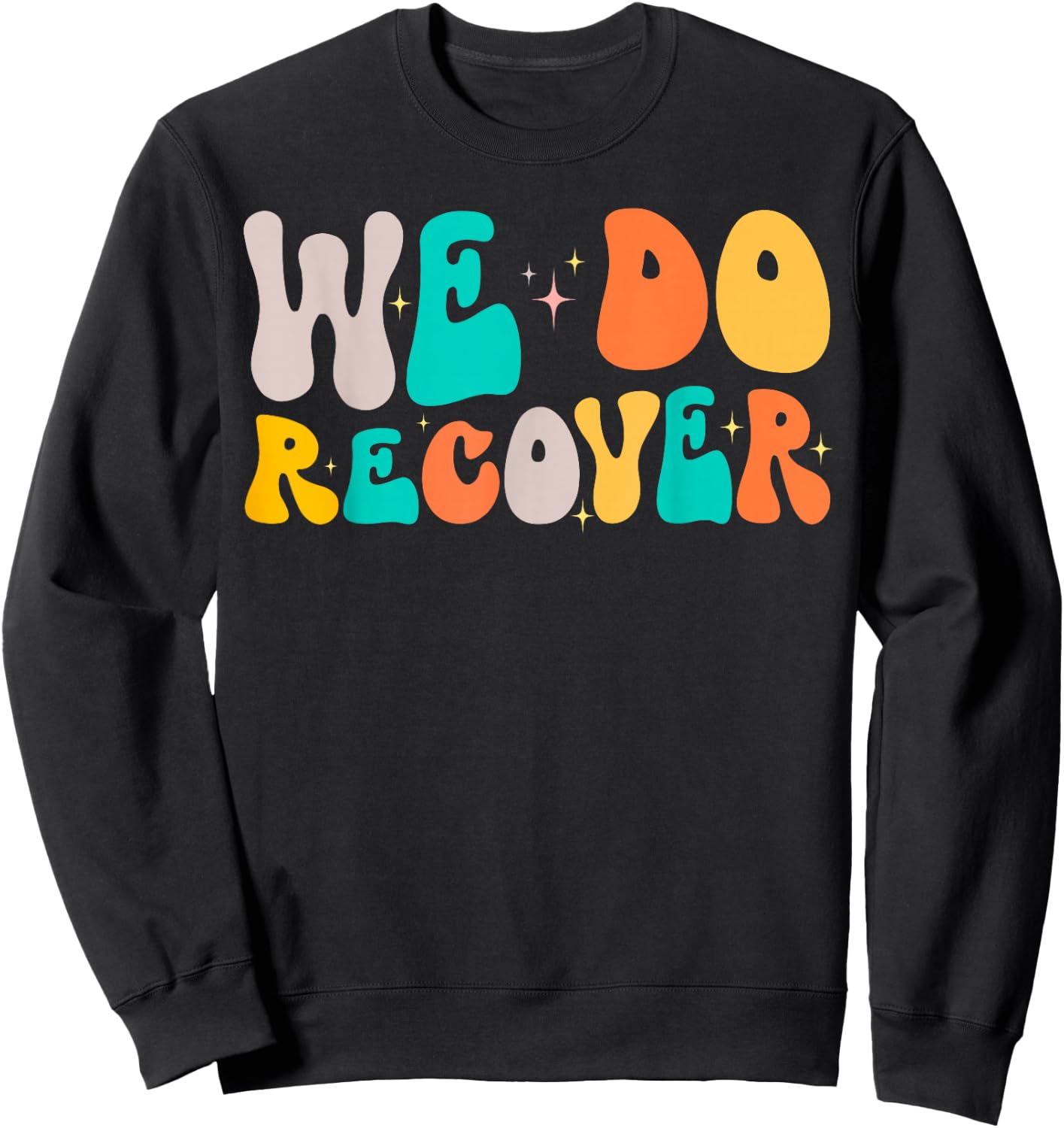 Vintage Retro Addiction Recovery Awareness We Do Recover , Small, Black Sweatshirt - Sweatshirt | Black