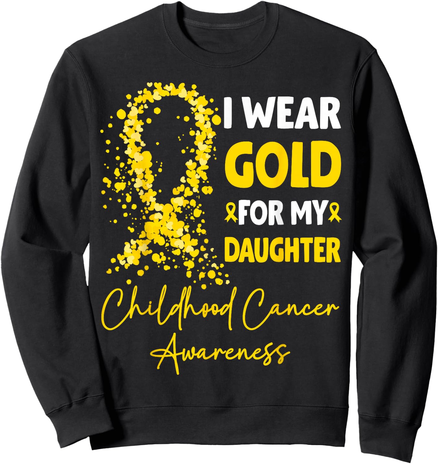 I Wear Gold for My Daughter Childhood Cancer Awareness Sweatshirt - Sweatshirt | Black
