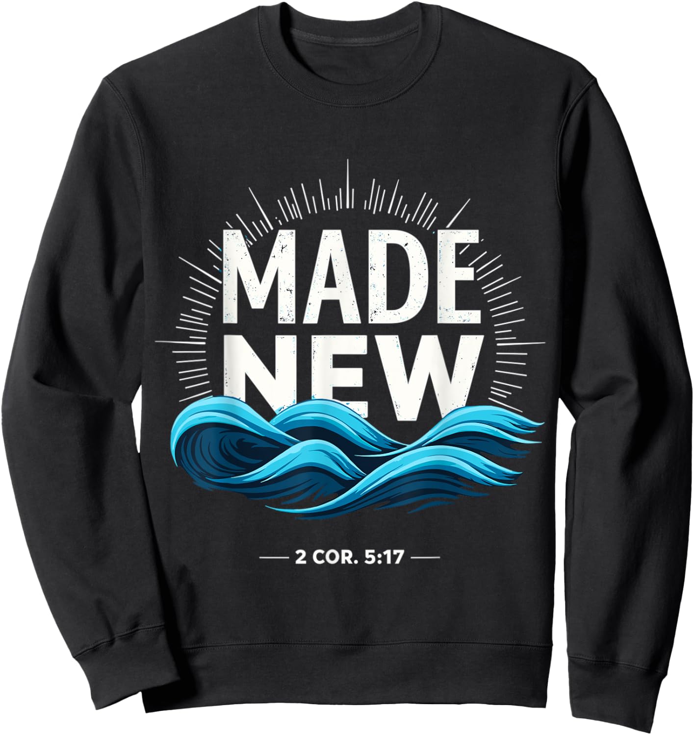 Made New Baptized Baptism Sweatshirt - Sweatshirt | Black