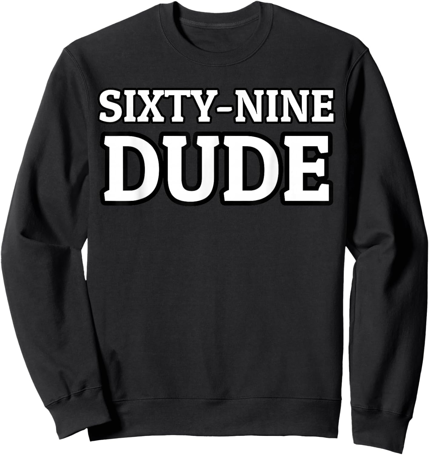 69 Dude Sweatshirt - Sweatshirt | Black