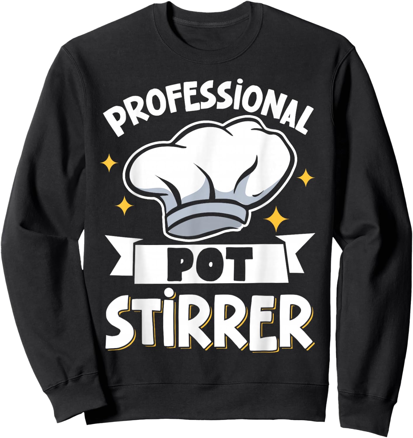 Professional Pot Stirrer Sweatshirt - Sweatshirt | Black