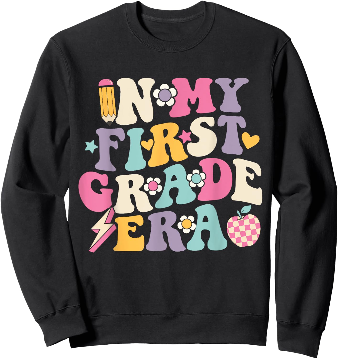 In My First Grade Era Girl Back To School 1st Grade Teacher Sweatshirt - Sweatshirt | Black