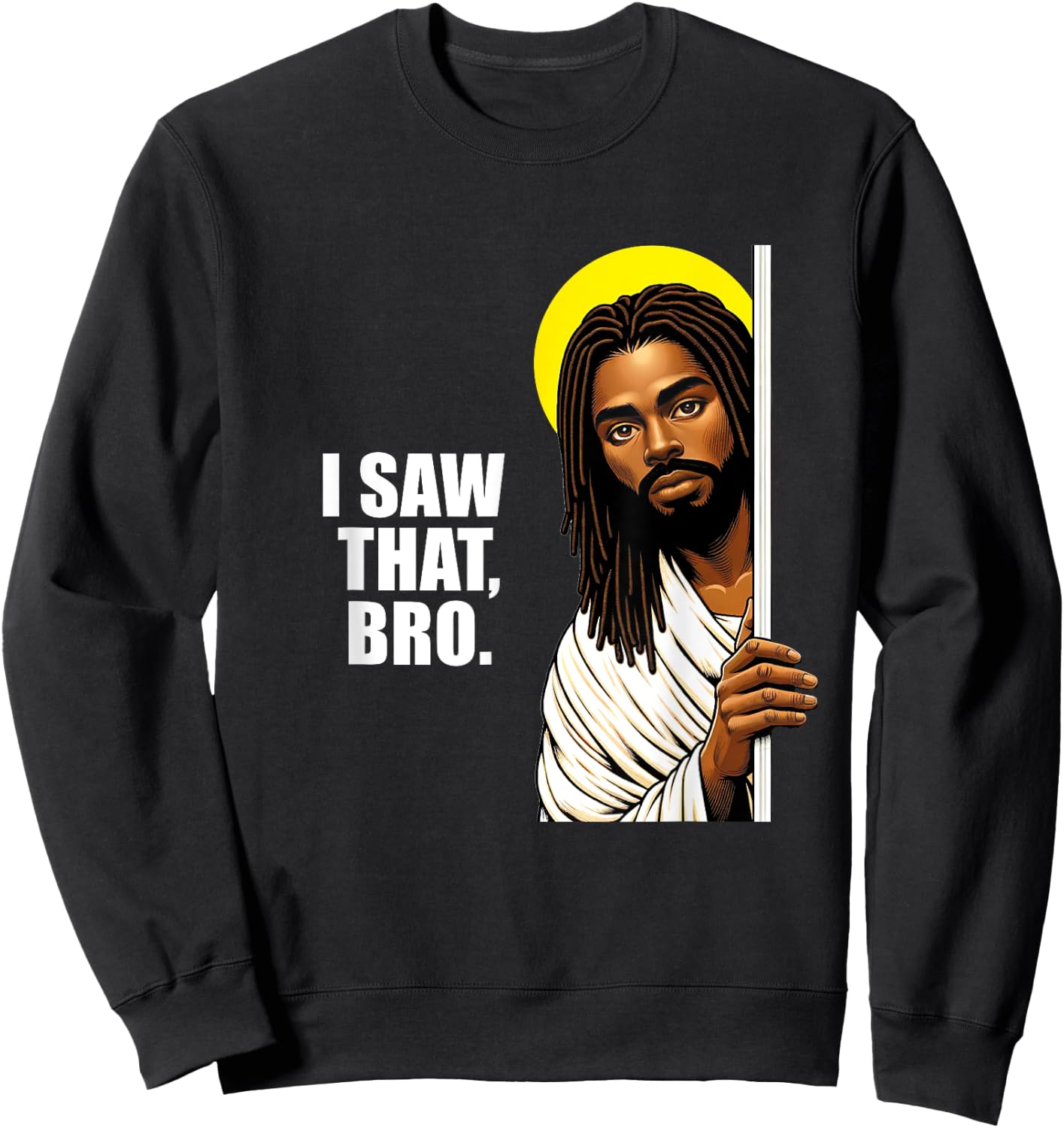 I Saw That Bro Black Jesus | Funny Christian Locs Sweatshirt - Sweatshirt | Black
