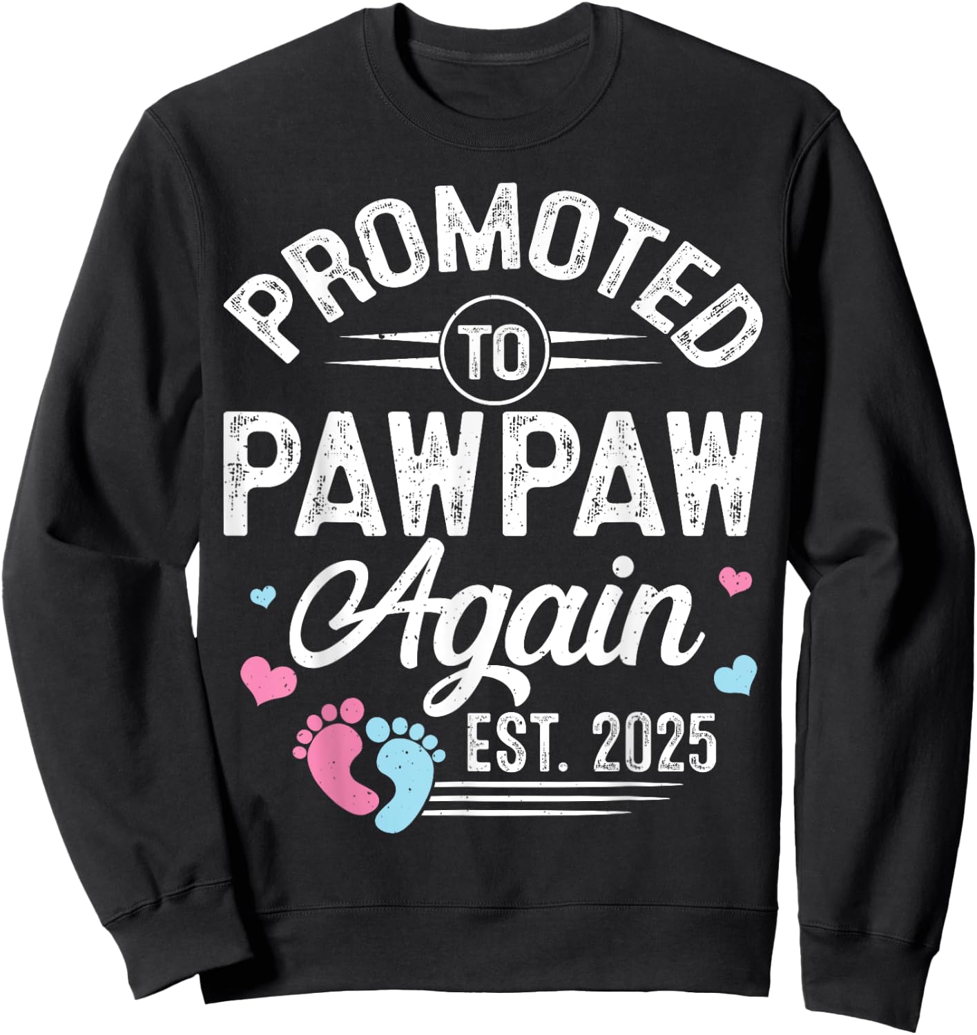 Promoted To Pawpaw Again Est 2025 Baby Gender Reveal Sweatshirt - Sweatshirt | Black