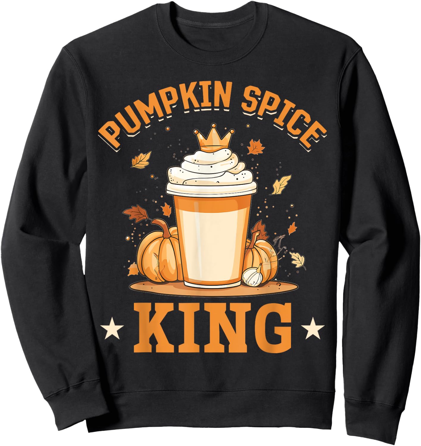 Pumpkin Spice Latte Fall Season Pumpkin spice King Sweatshirt - Sweatshirt | Black