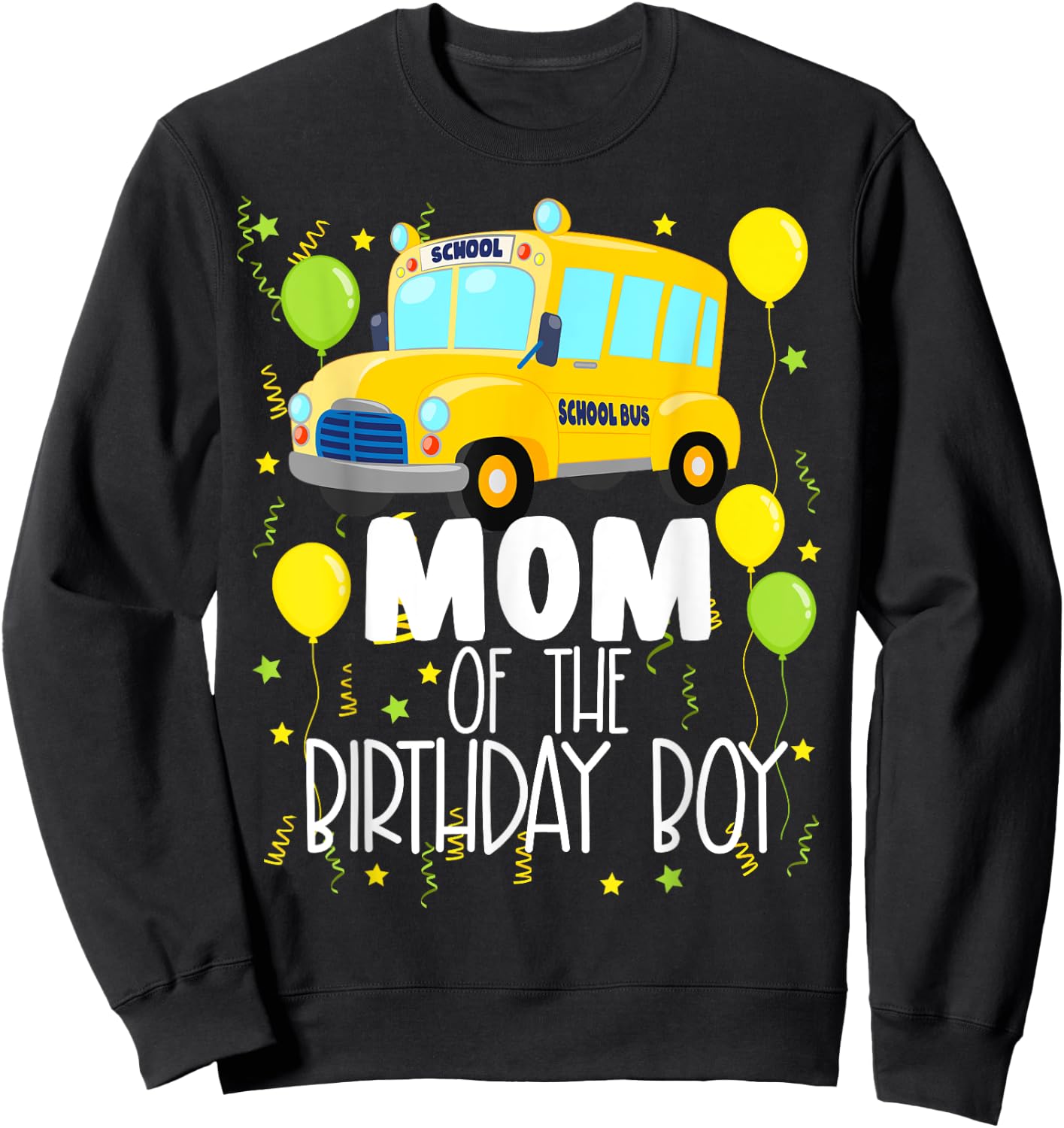 Mom Of The Birthday Boy School Bus Kids Birthday Party Sweatshirt - Sweatshirt | Black