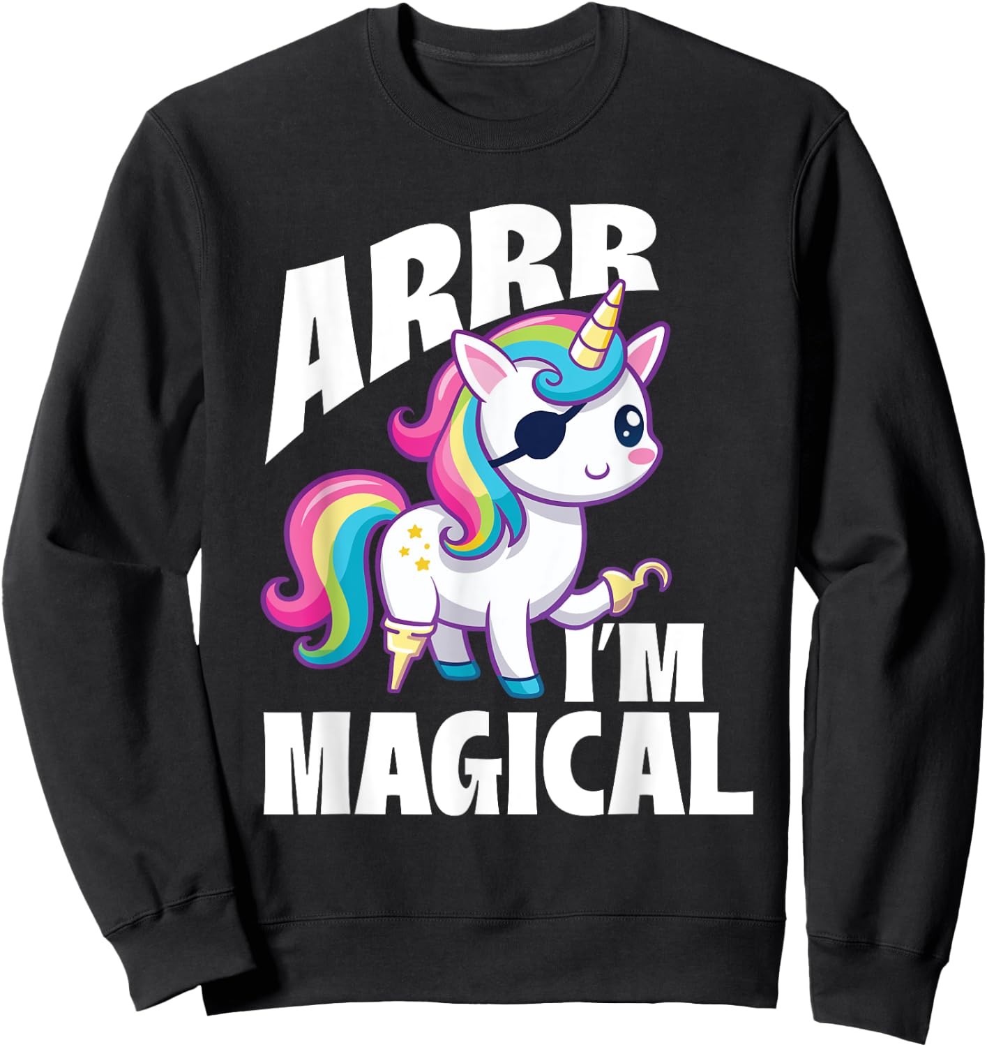 Arrr I'm Magical - Unicorn Lover Buccaneer Freebooter Sweatshirt - Sweatshirt | Black
