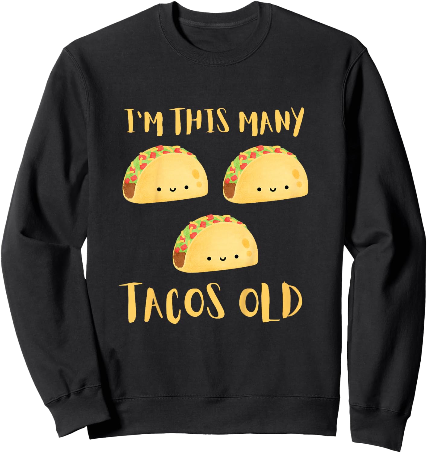 I'm This Many Tacos Old - 3rd Birthday 3 Years Old Bday Sweatshirt - Sweatshirt | Black