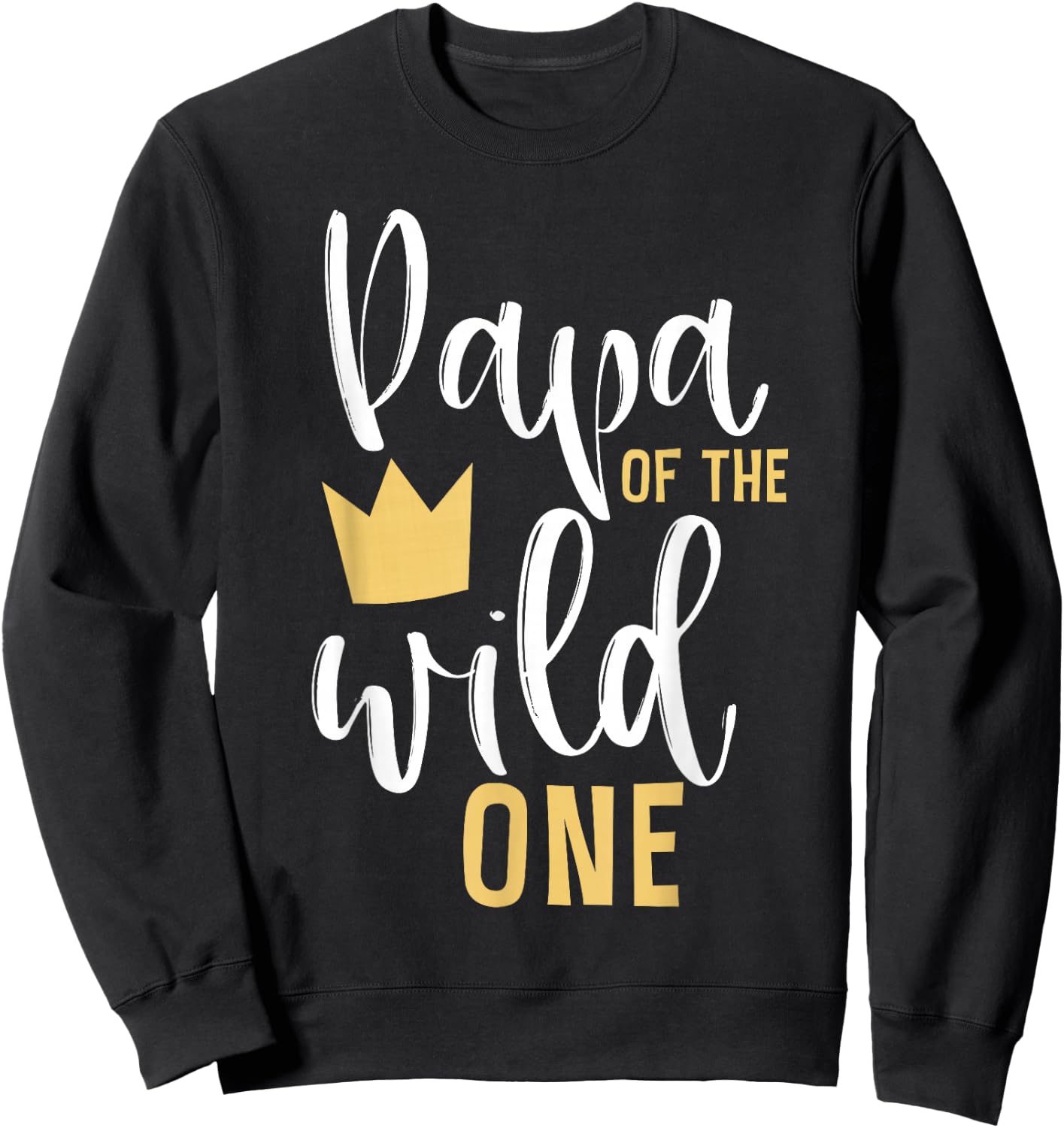 Papa of the Wild One 1st Birthday First Thing Matching Dad Sweatshirt - Sweatshirt | Black