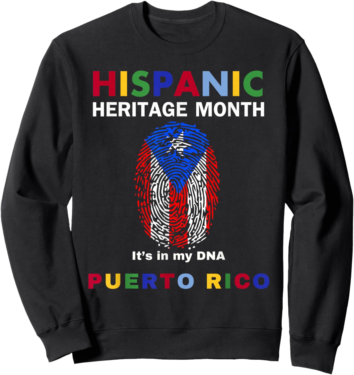 Puerto Rico. Its in my DNA. Puerto Rico. Hispanic Heritage. Sweatshirt - Sweatshirt | Black