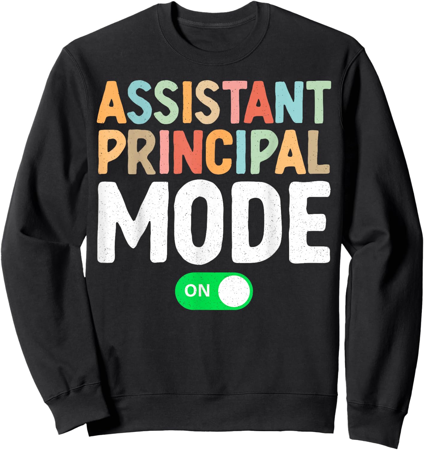 Assistant Principal Mode On Teacher Appreciation Week Women Sweatshirt - Sweatshirt | Black