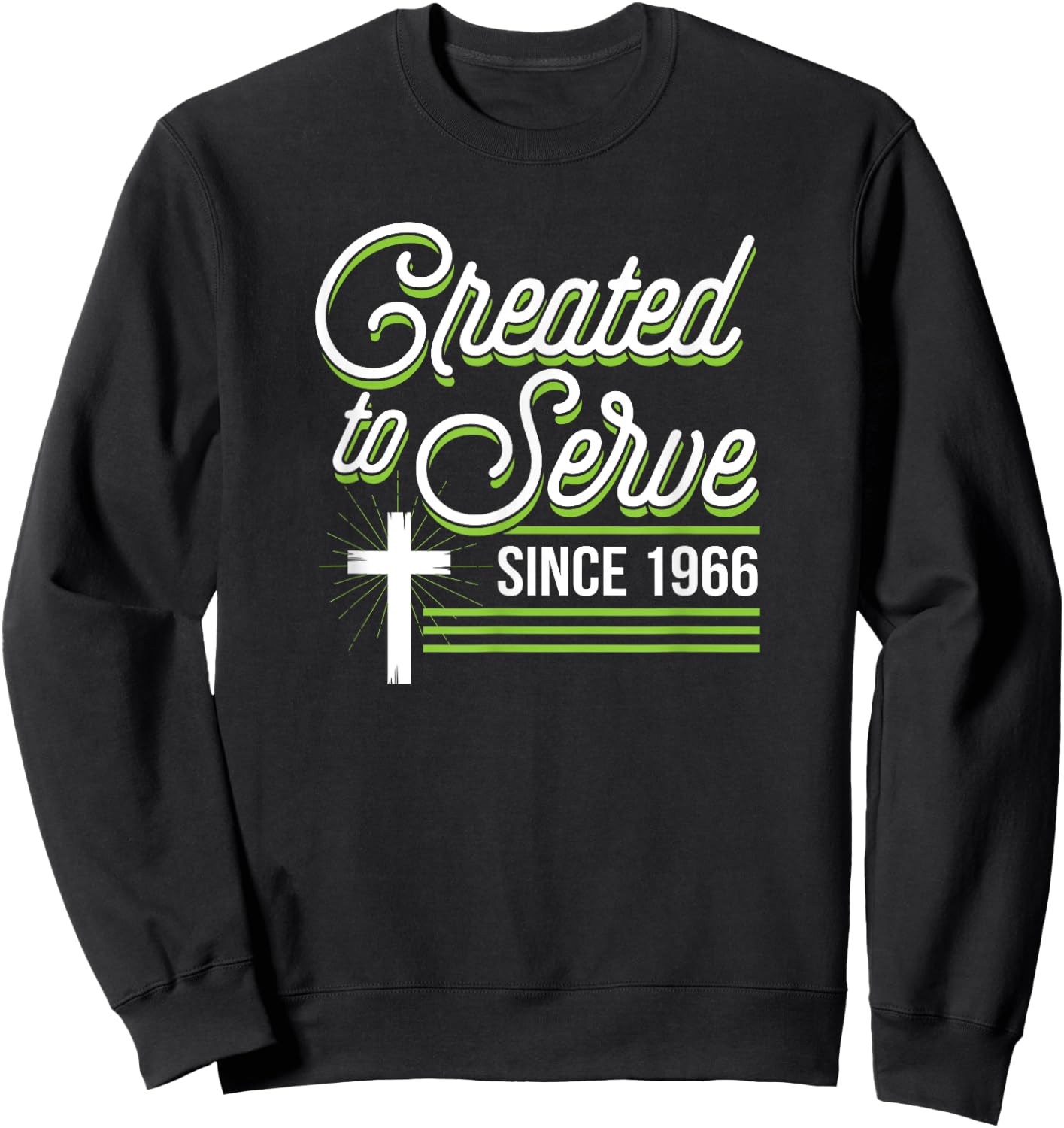 Created To Serve Since 1966 Christian Birthday Birth Year Sweatshirt - Sweatshirt | Black