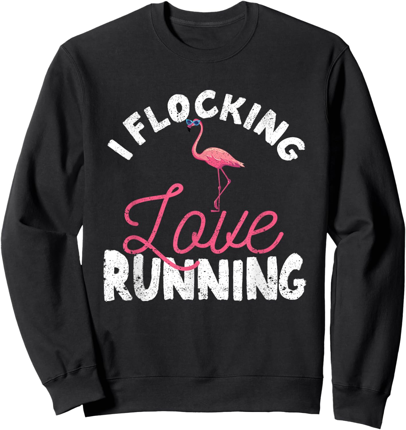 I Flocking Love Running Flamingo Funny Jogging Runners Sweatshirt - Sweatshirt | Black