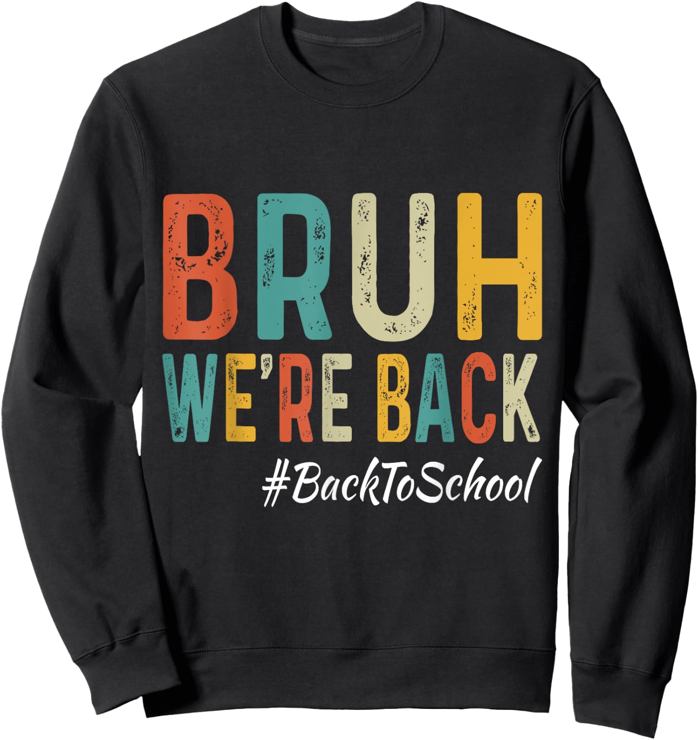 Bruh We're Back Teachers First Day Back To School Women Girls Kids Sweatshirt - Sweatshirt | Black