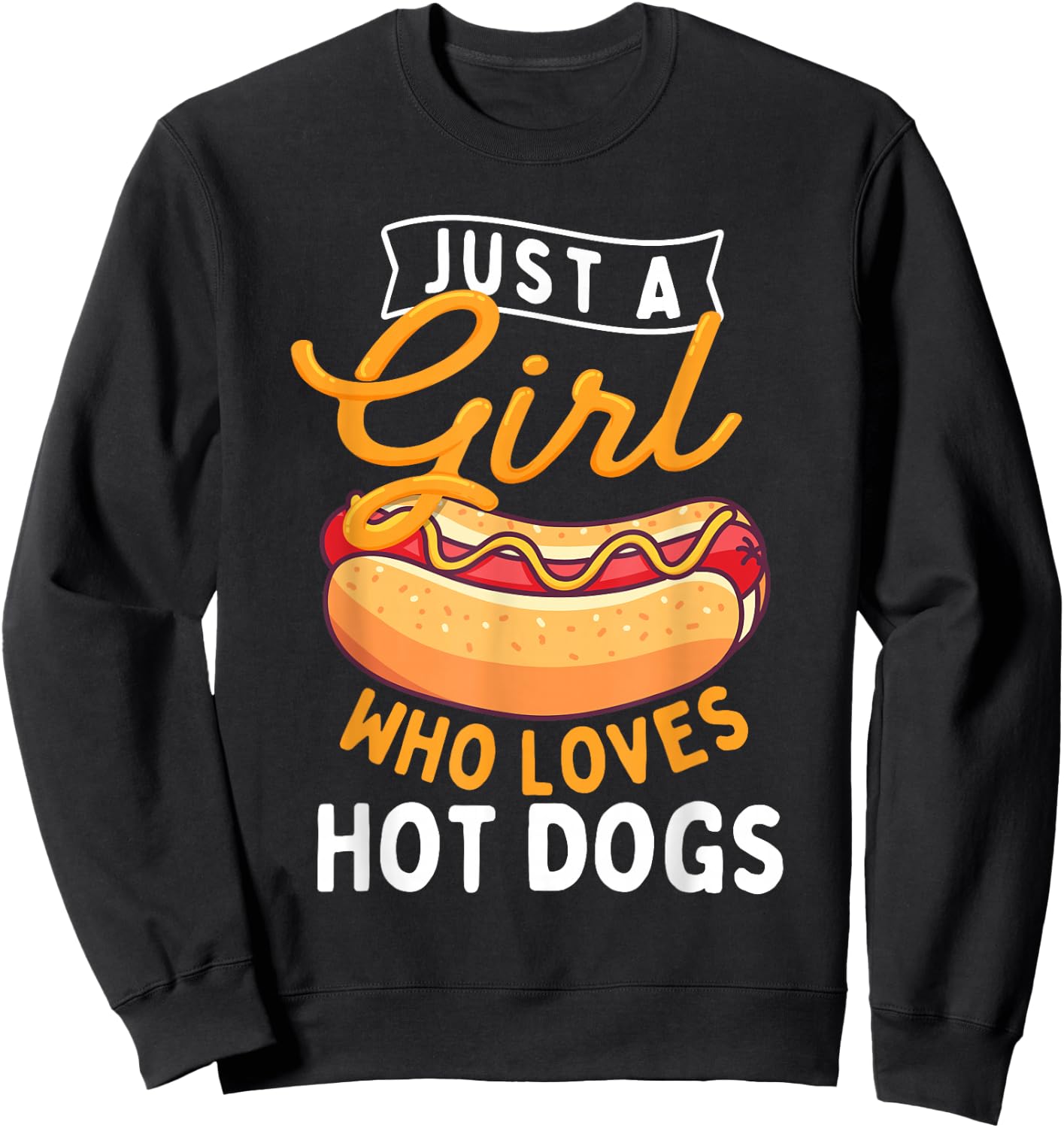 Just A Girl Who Loves Hot Dogs - Hot Dog Lover Fast Food Sweatshirt - Sweatshirt | Black