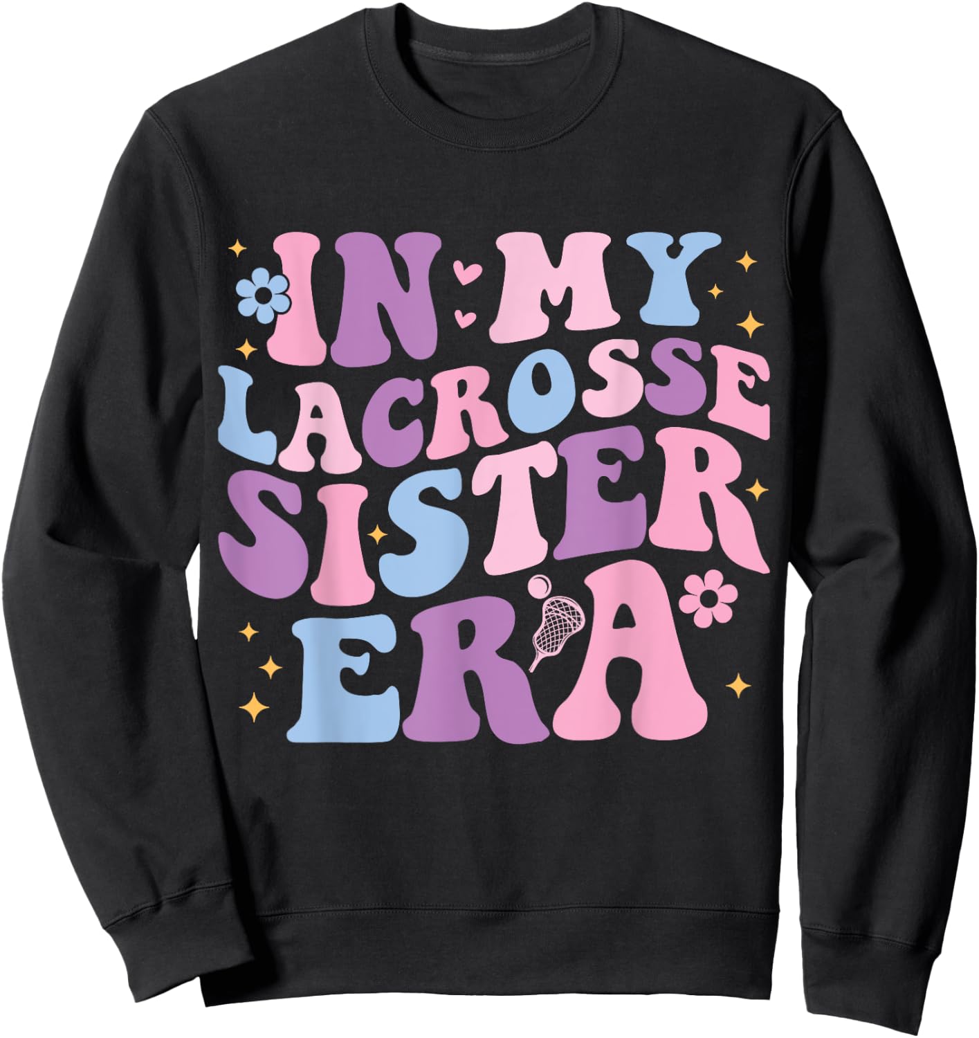 In My Lacrosse Sister Era Groovy Cute Lacrosse Sister Sweatshirt - Sweatshirt | Black