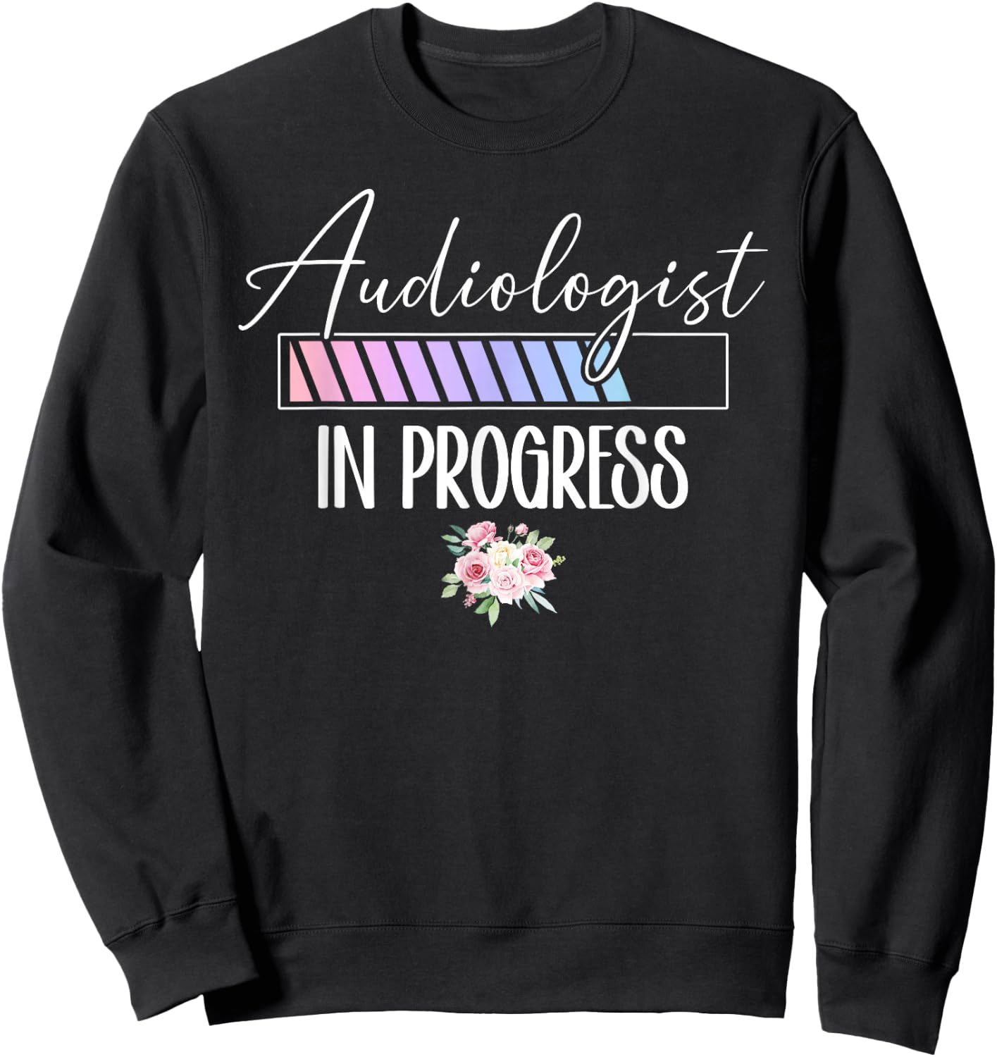 Audiologist in Progress Audiology Student Future Audiologist Sweatshirt - Sweatshirt | Black