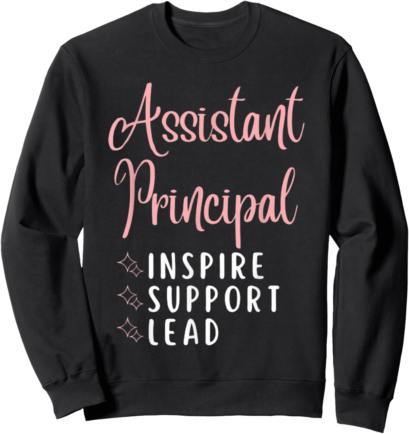 Assistant Principal Inspire Support Lead Funny School Admins Sweatshirt - Sweatshirt | Black