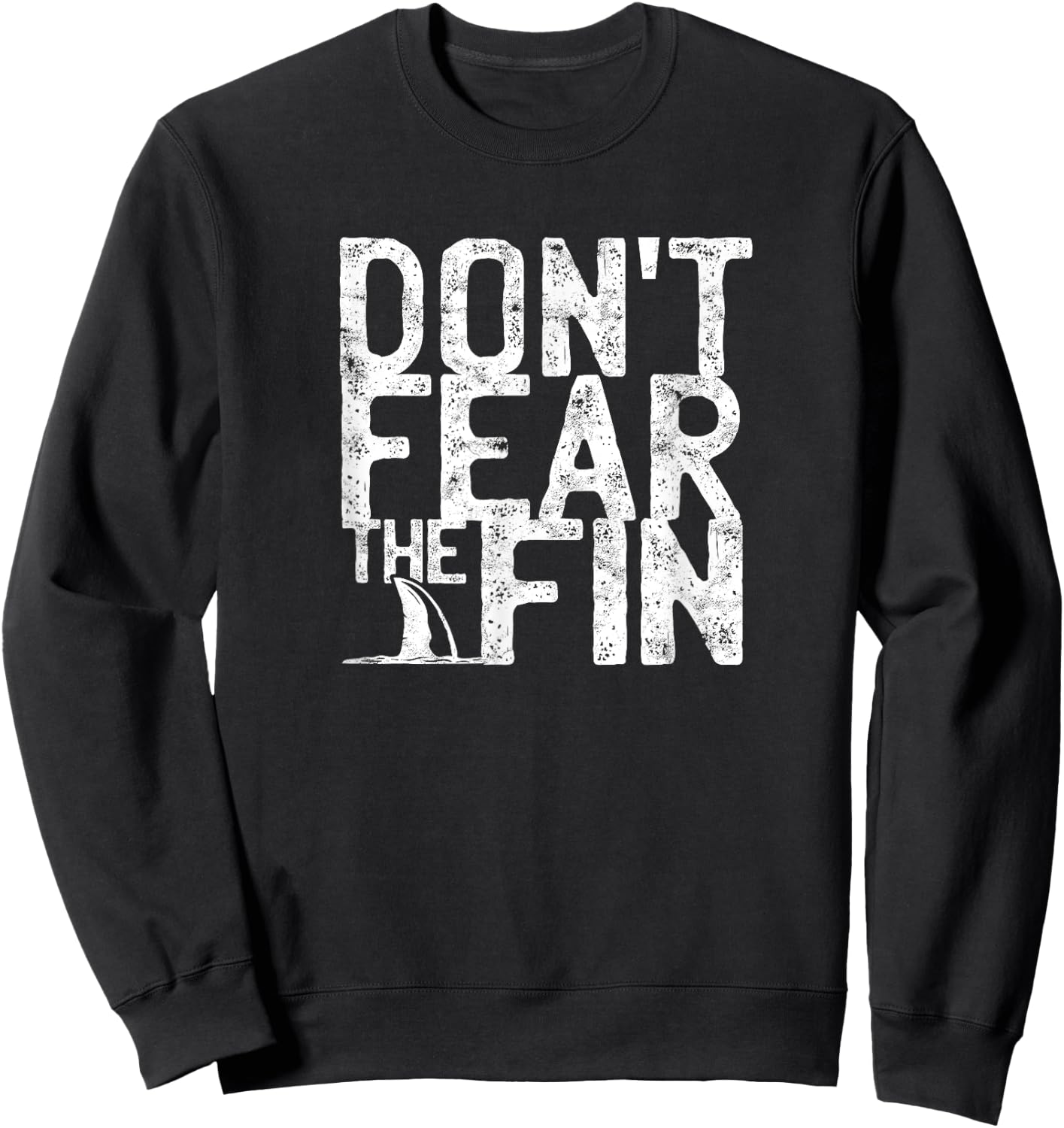 Don't fear the fin - Shark Sweatshirt - Sweatshirt | Black