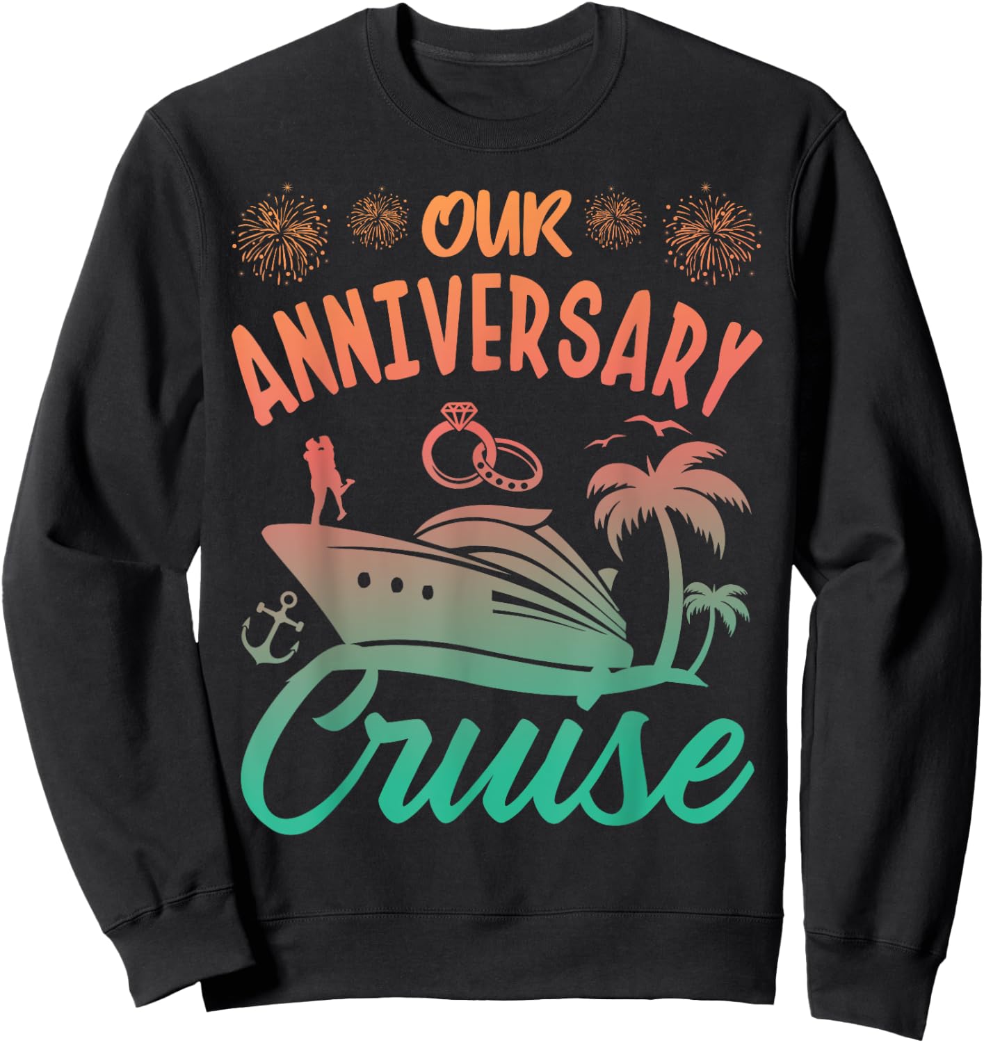 Our Anniversary Cruise Husband Wife Couples Cruise Vacation Sweatshirt - Sweatshirt | Black