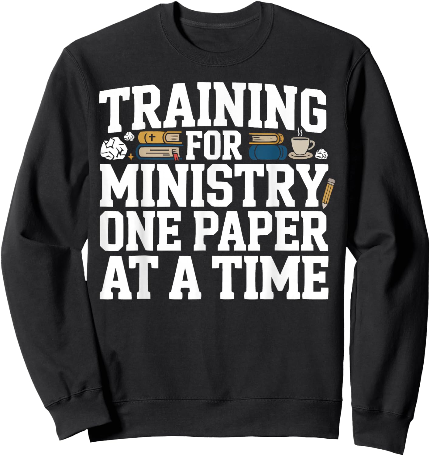 Seminary Student Religious Theology Bible Verse Jesus Christ Sweatshirt - Sweatshirt | Black