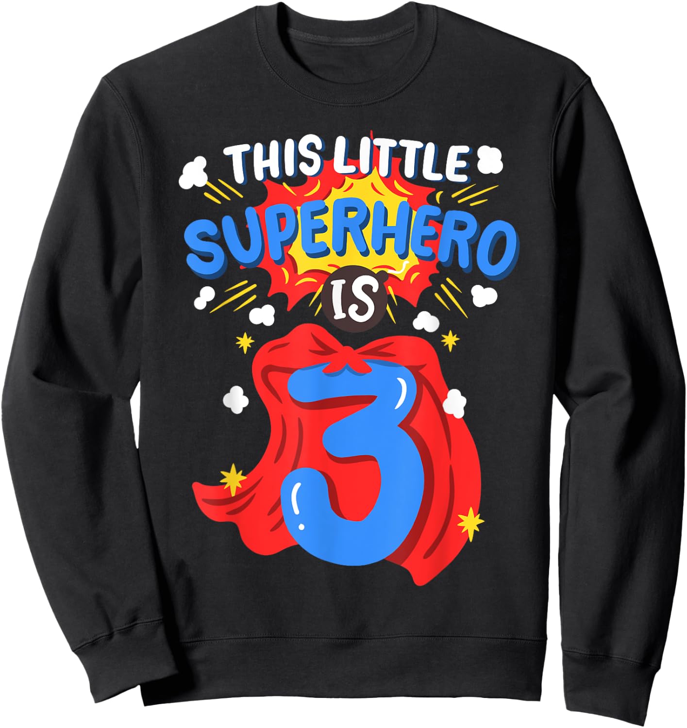 This Little Superhero Is 3 Kids Boys 3rd Birthday Party Sweatshirt - Sweatshirt | Black