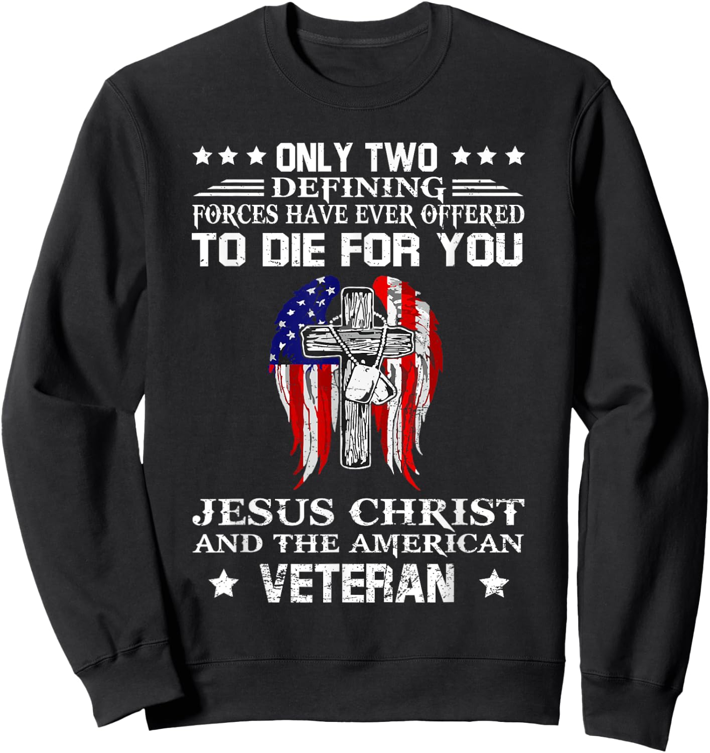 Jesus Christ And American Veteran Flag USA Christian Sweatshirt - Sweatshirt | Black