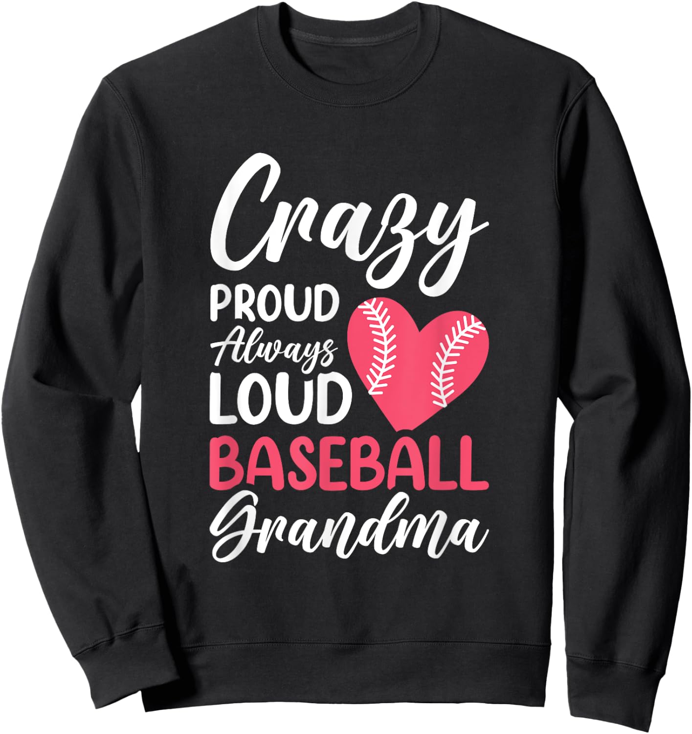 Crazy Proud Always Loud Baseball Grandma Sweatshirt - Sweatshirt | Black