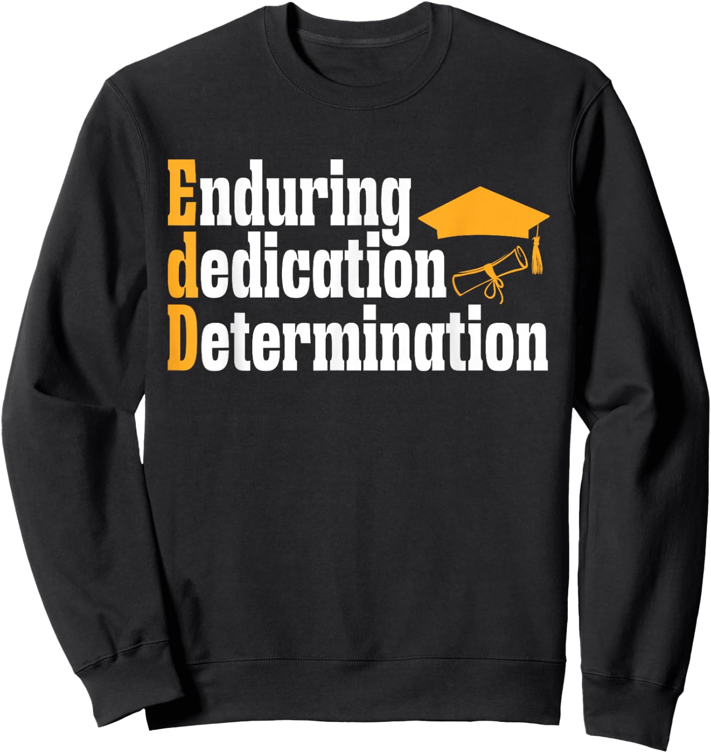 Doctor of Education Ed.D. Doctorate Graduation Sweatshirt - Sweatshirt | Black