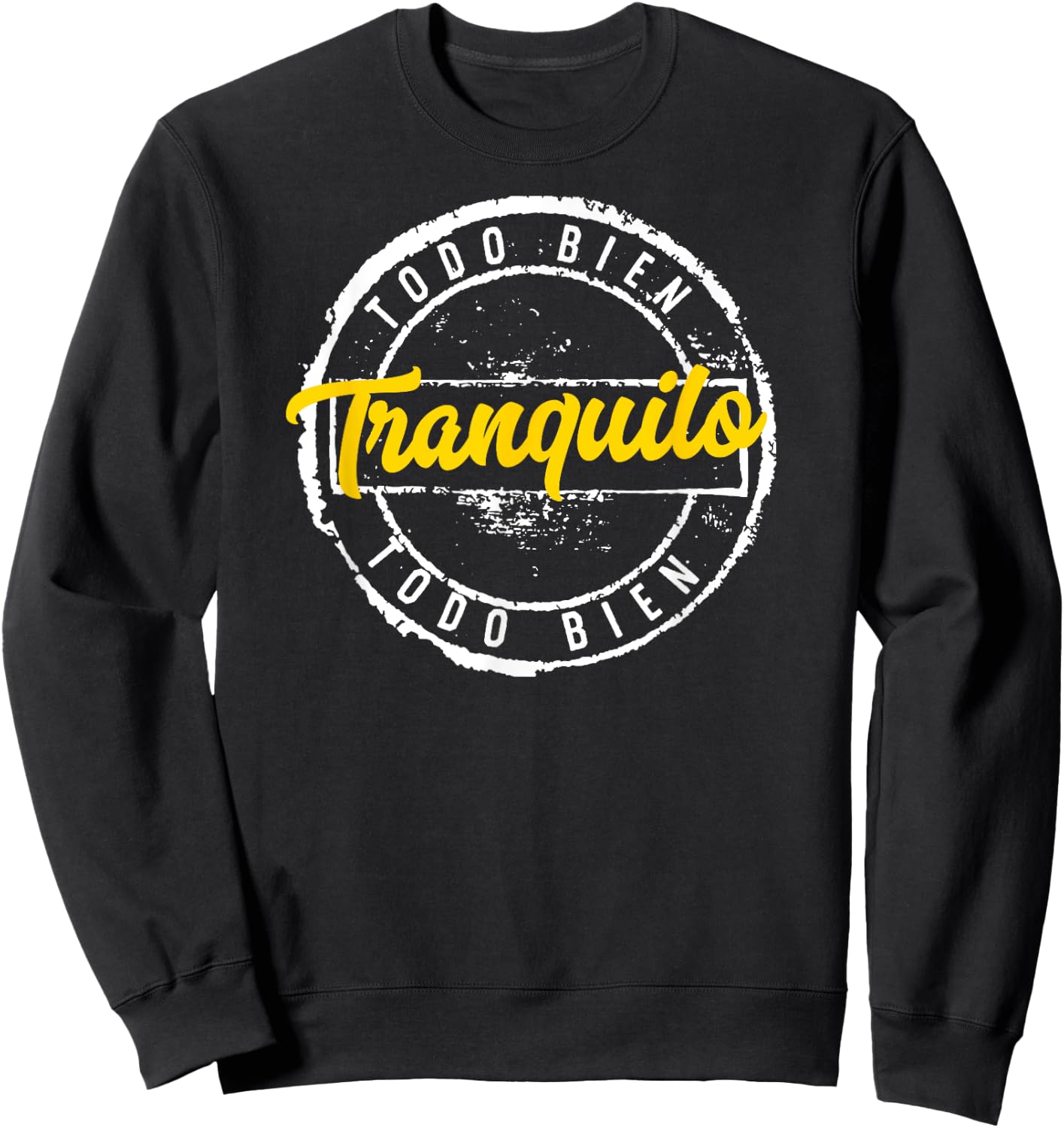 Tranquilo Todo Bien Playera Sweatshirt - Sweatshirt | Black