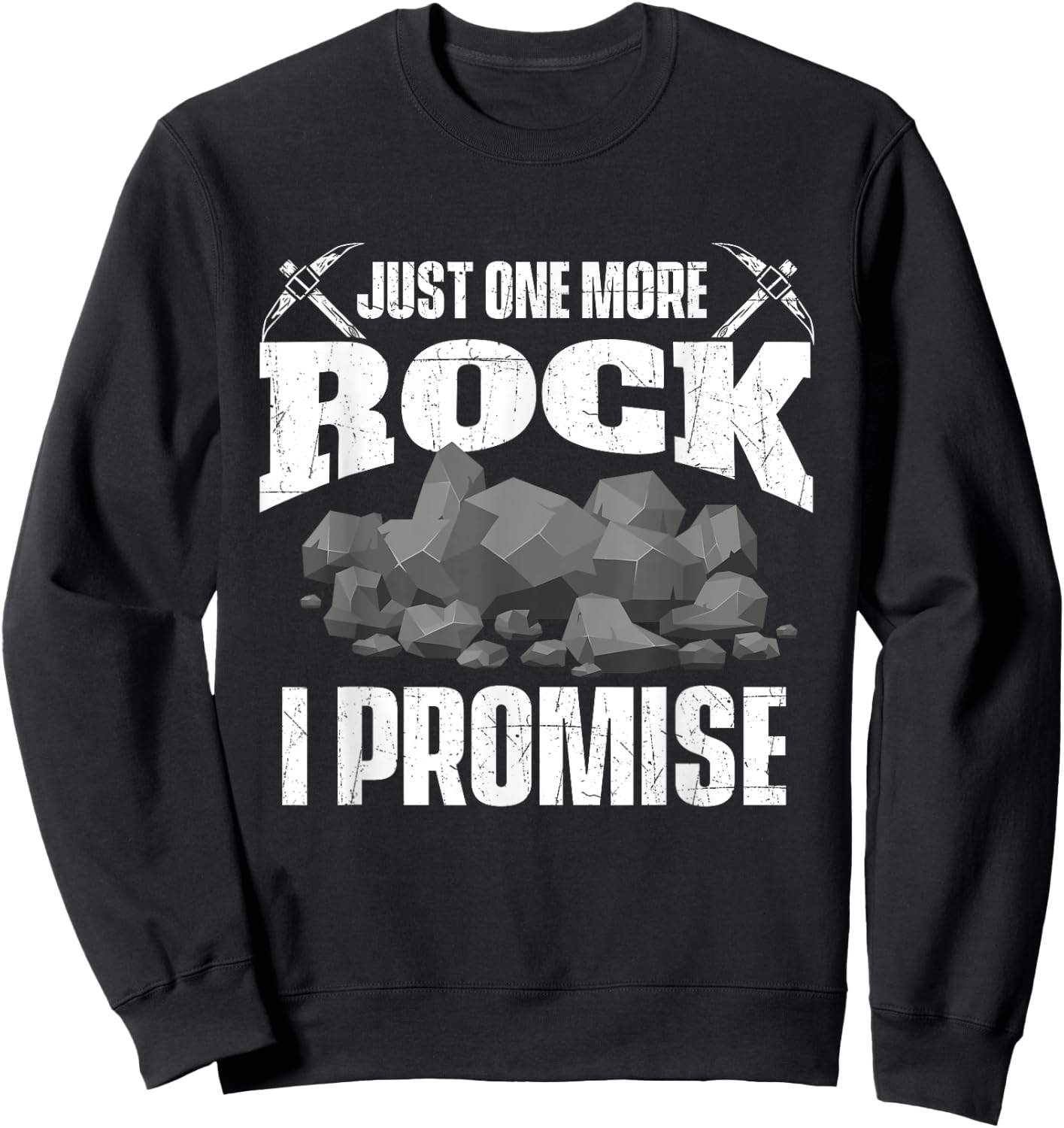 Just One More Rock - Rock Collector Geode Hunter Geology Sweatshirt - Sweatshirt | Black