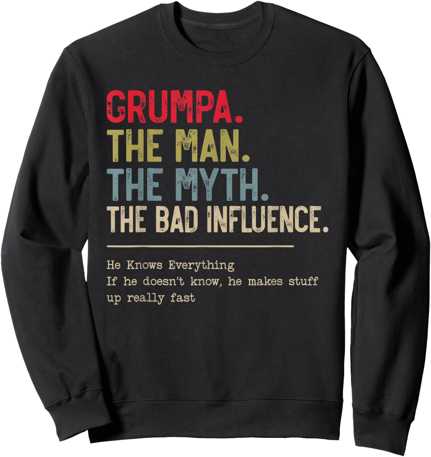 Grumpa The Man The Myth The Bad Influence Funny Grandpa Sweatshirt - Sweatshirt | Black