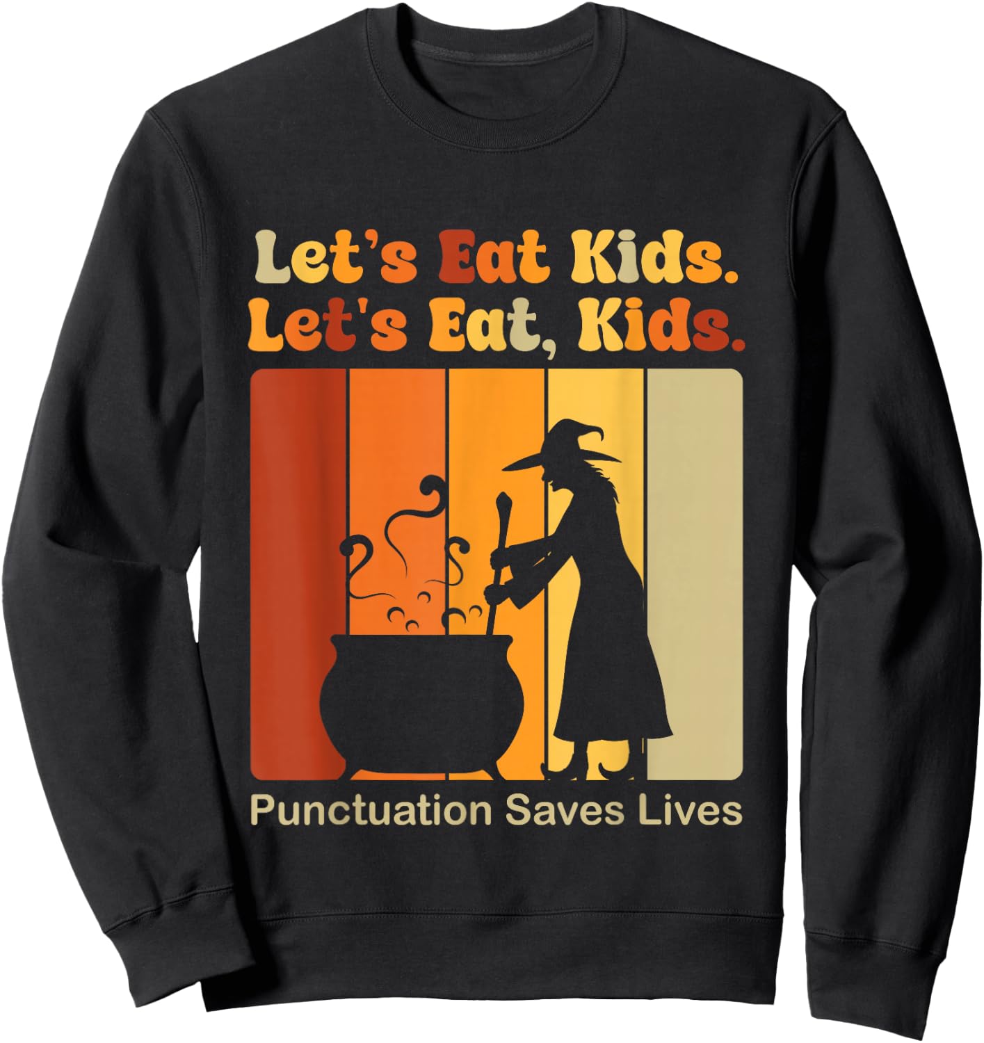 Funny Let's Eat Kids Punctuation Saves Lives Grammar Teacher Sweatshirt - Sweatshirt | Black
